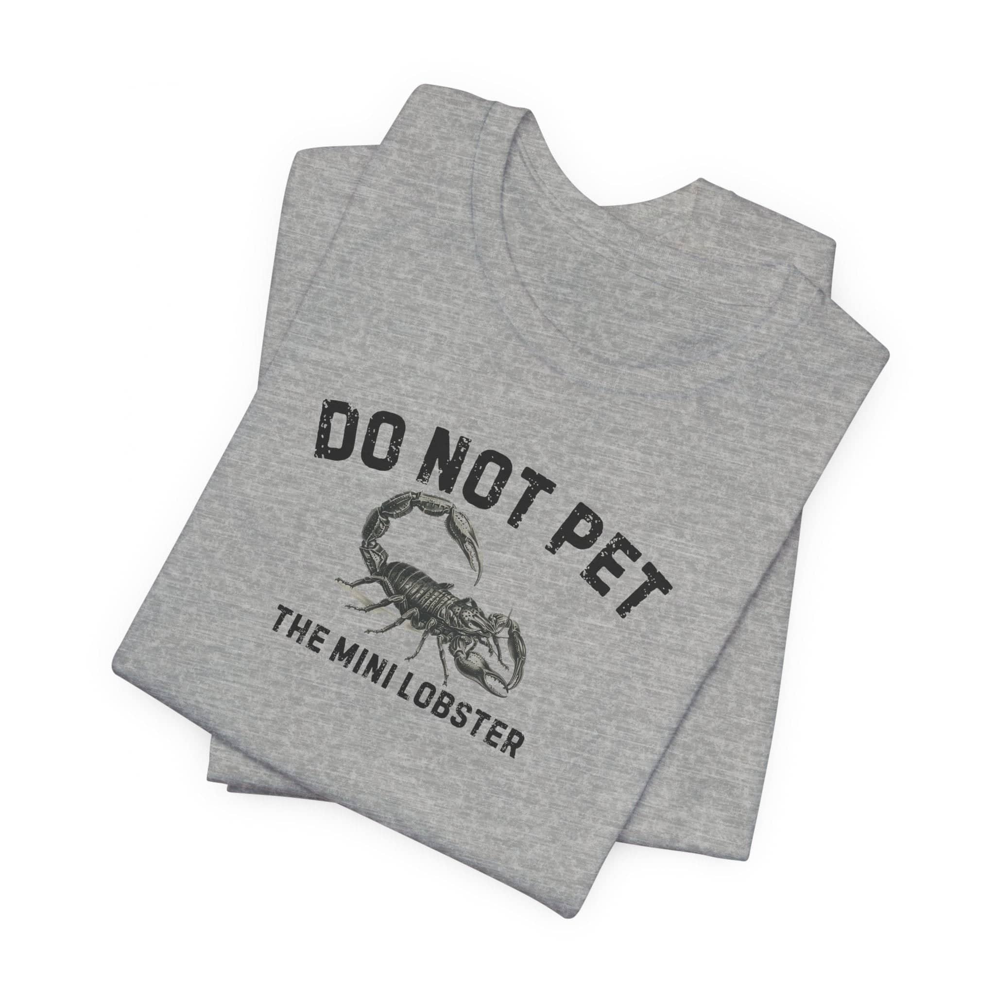 Do Not Pet The Mini Lobster Shirt Funny Scorpion Lover Tee