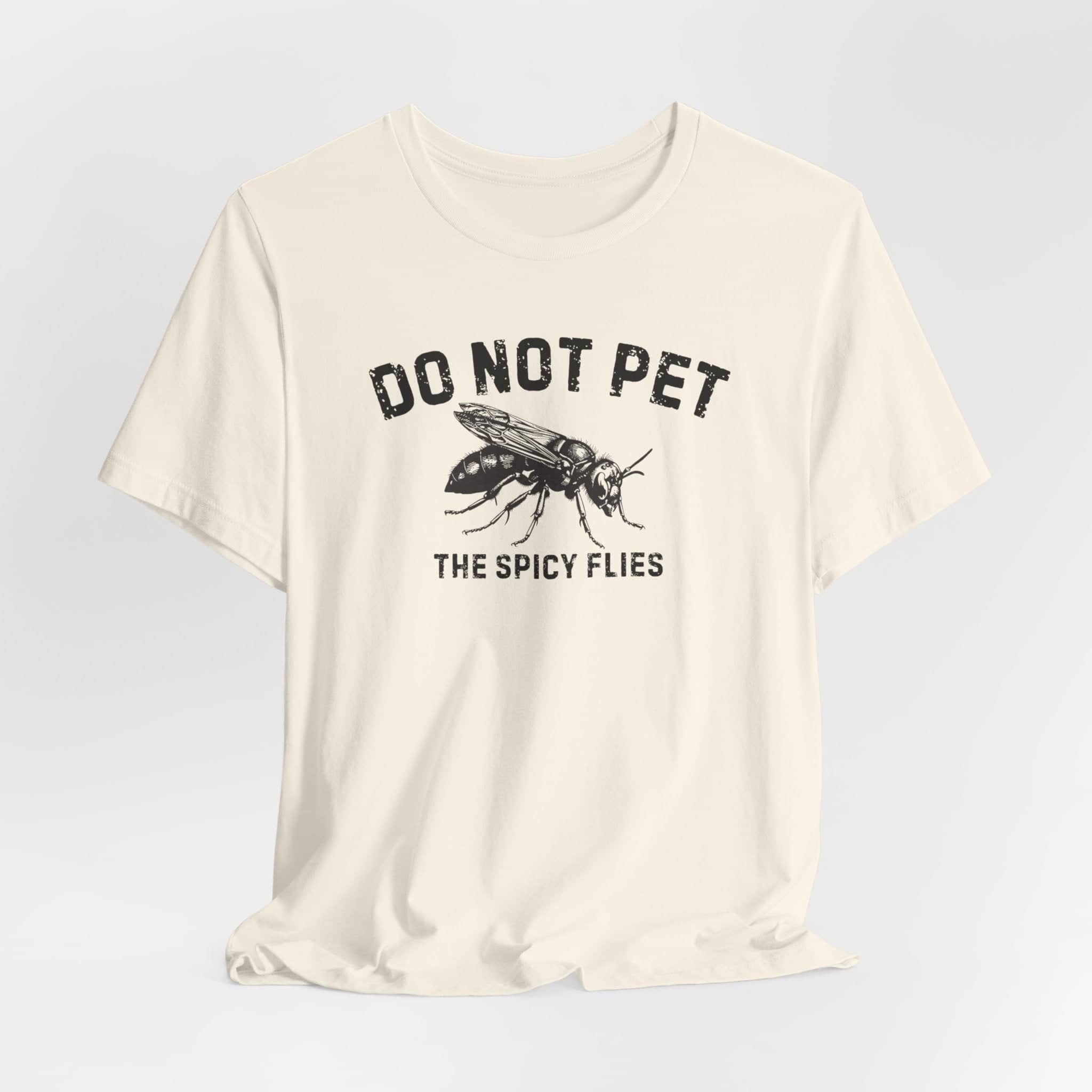 Do Not Pet The Spicy Flies Shirt Funny Wasp Lover Tee