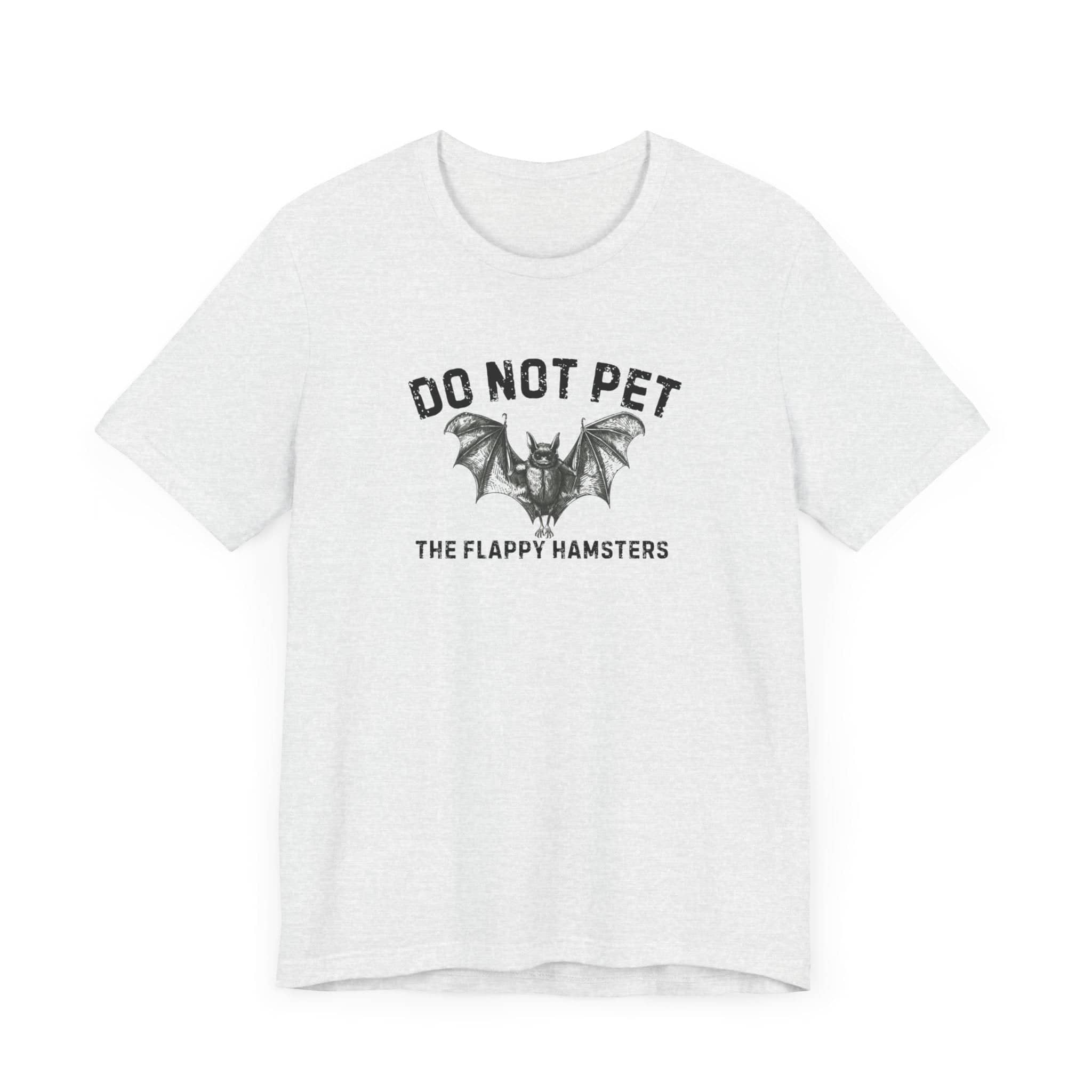 Do Not Pet The Flappy Hamsters Shirt Funny Bat Lover Tee