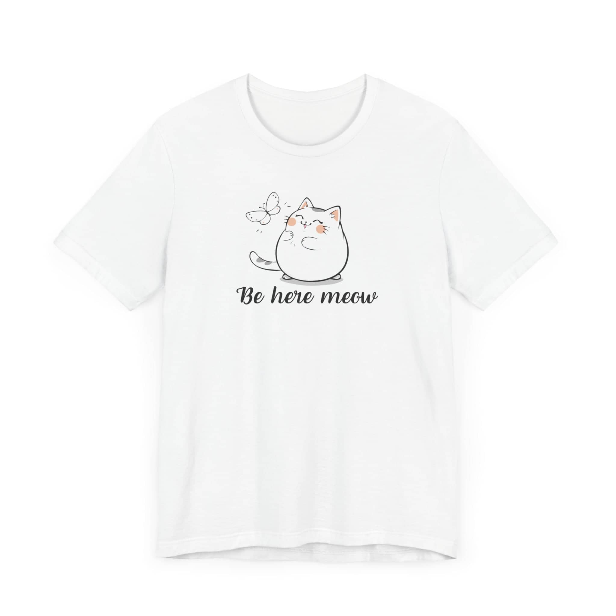 Be Here Meow Cat T-Shirt