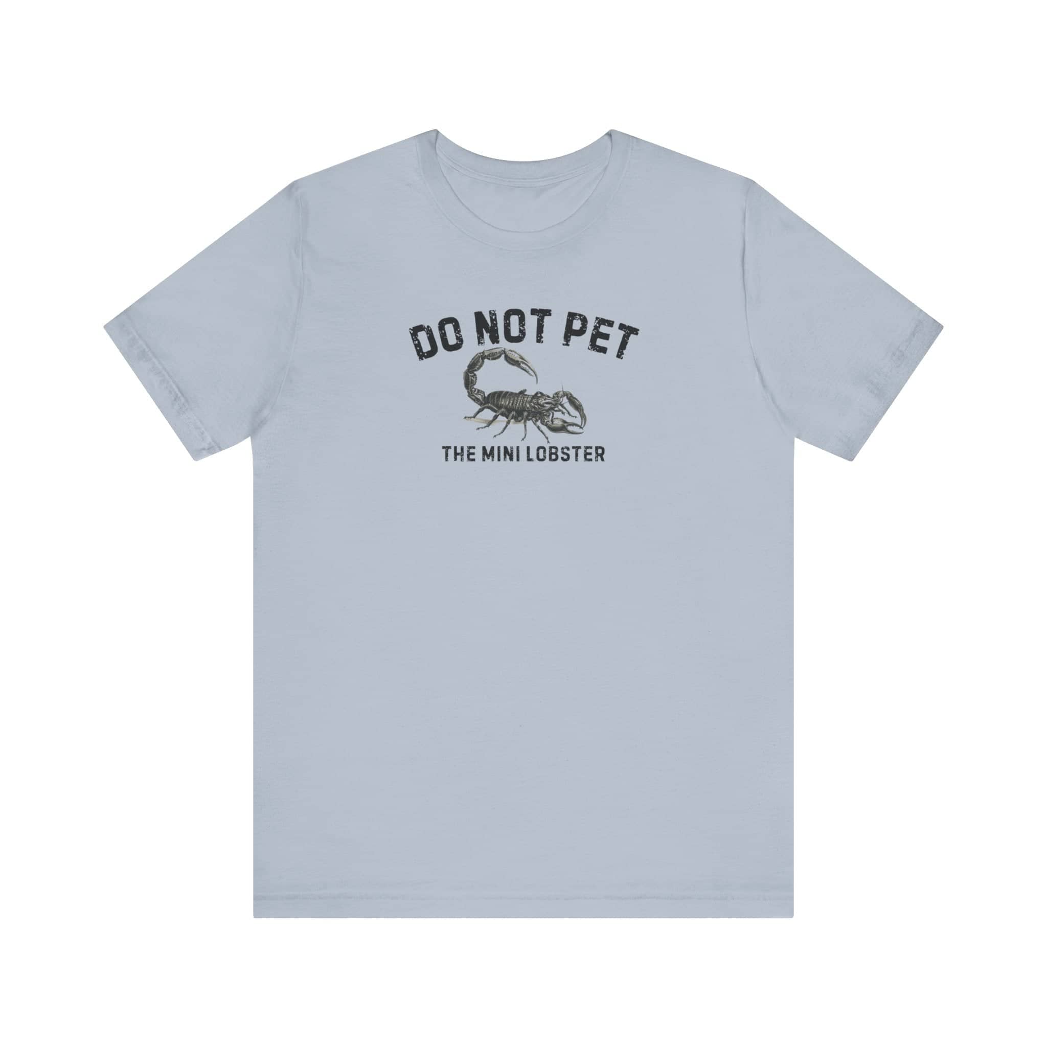 Do Not Pet The Mini Lobster Shirt Funny Scorpion Lover Tee