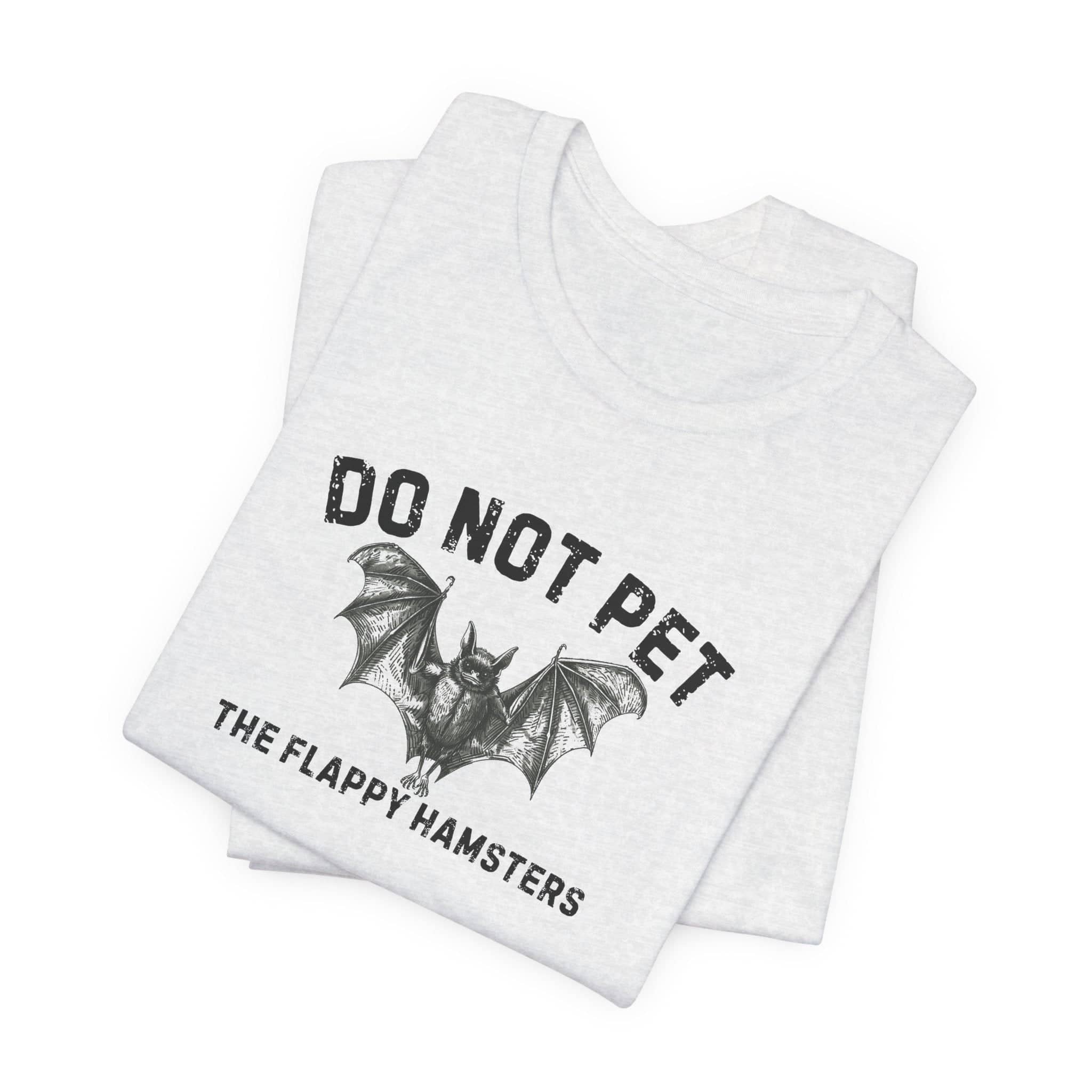 Do Not Pet The Flappy Hamsters Shirt Funny Bat Lover Tee