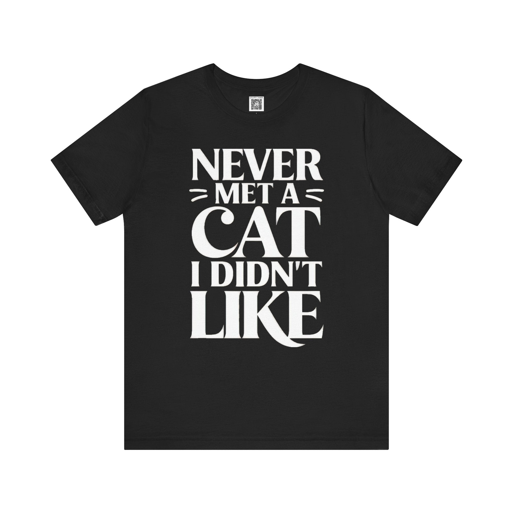 Never Met a Cat I Didn't Like T-Shirt