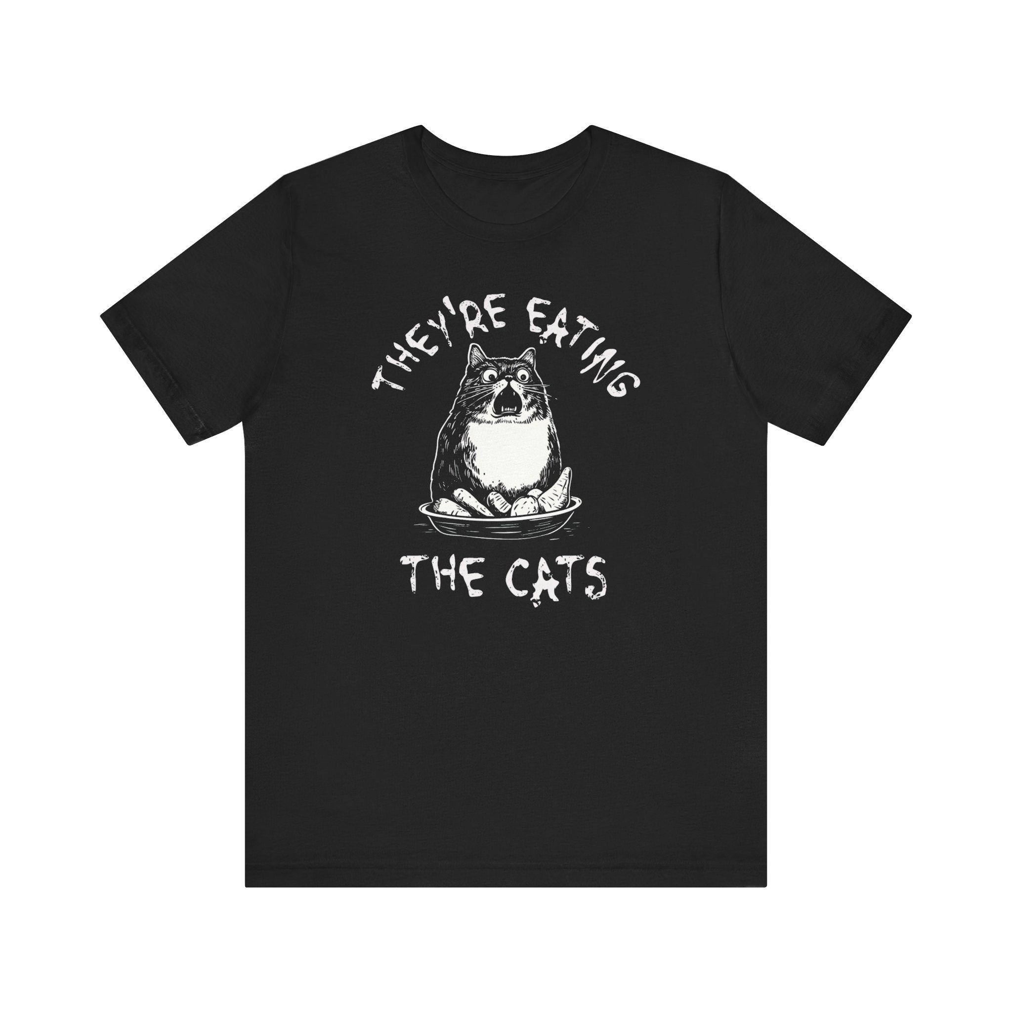 They're Eating the Cats Funny Cat Graphic T-Shirt