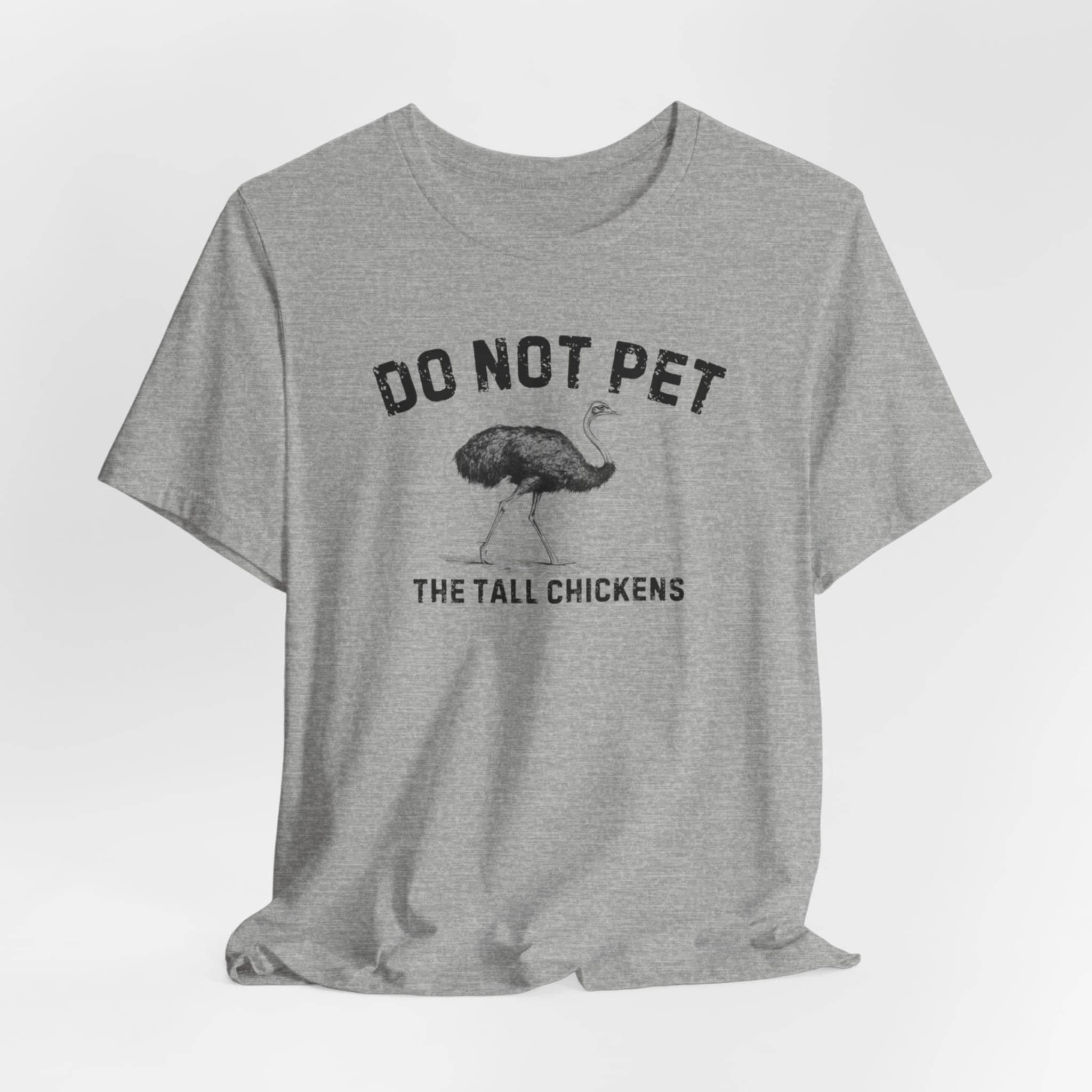 Do Not Pet The Tall Chickens Shirt Funny Ostrich Lover Tee