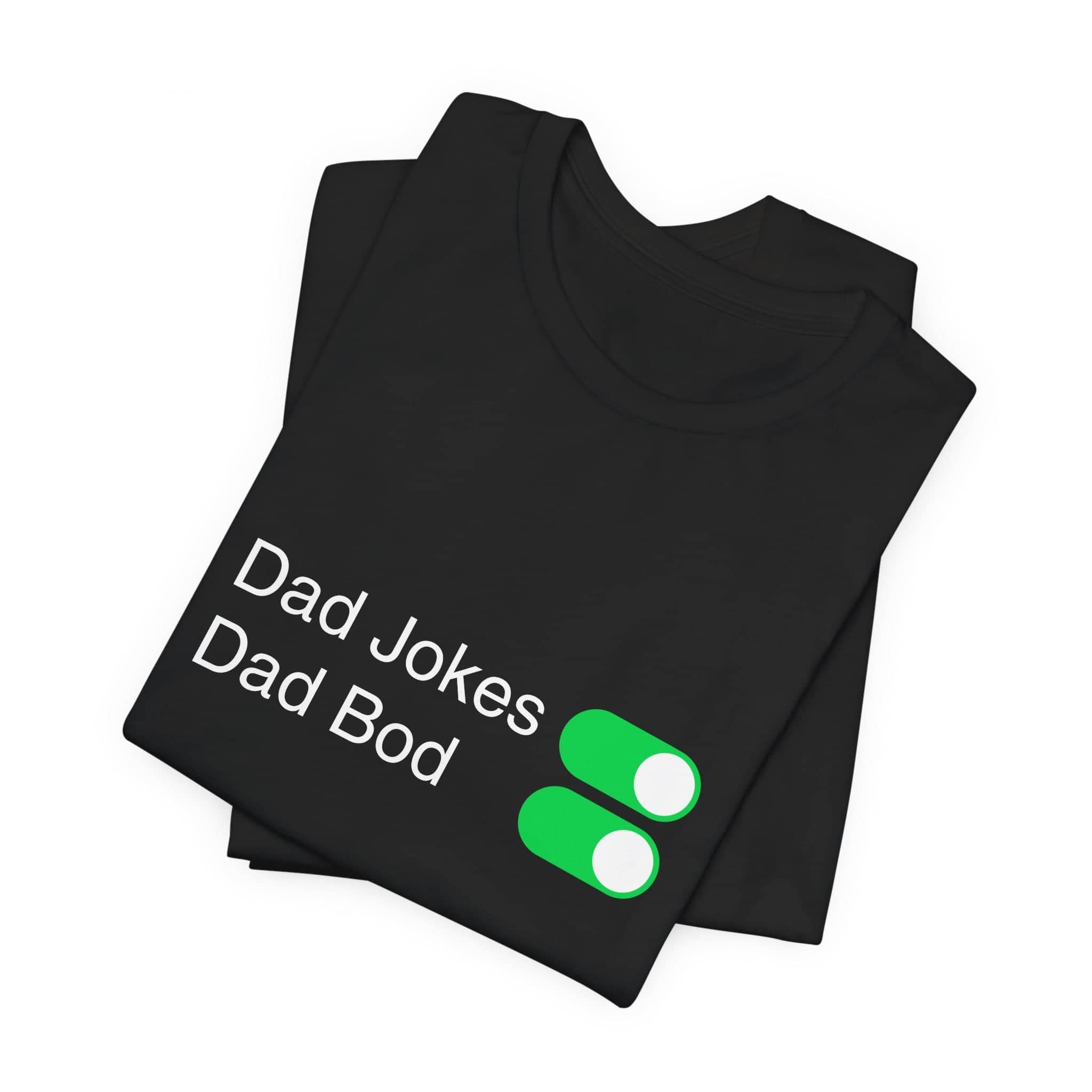 Dad Jokes Dad Bod On Shirt Funny Father’s Day Tee
