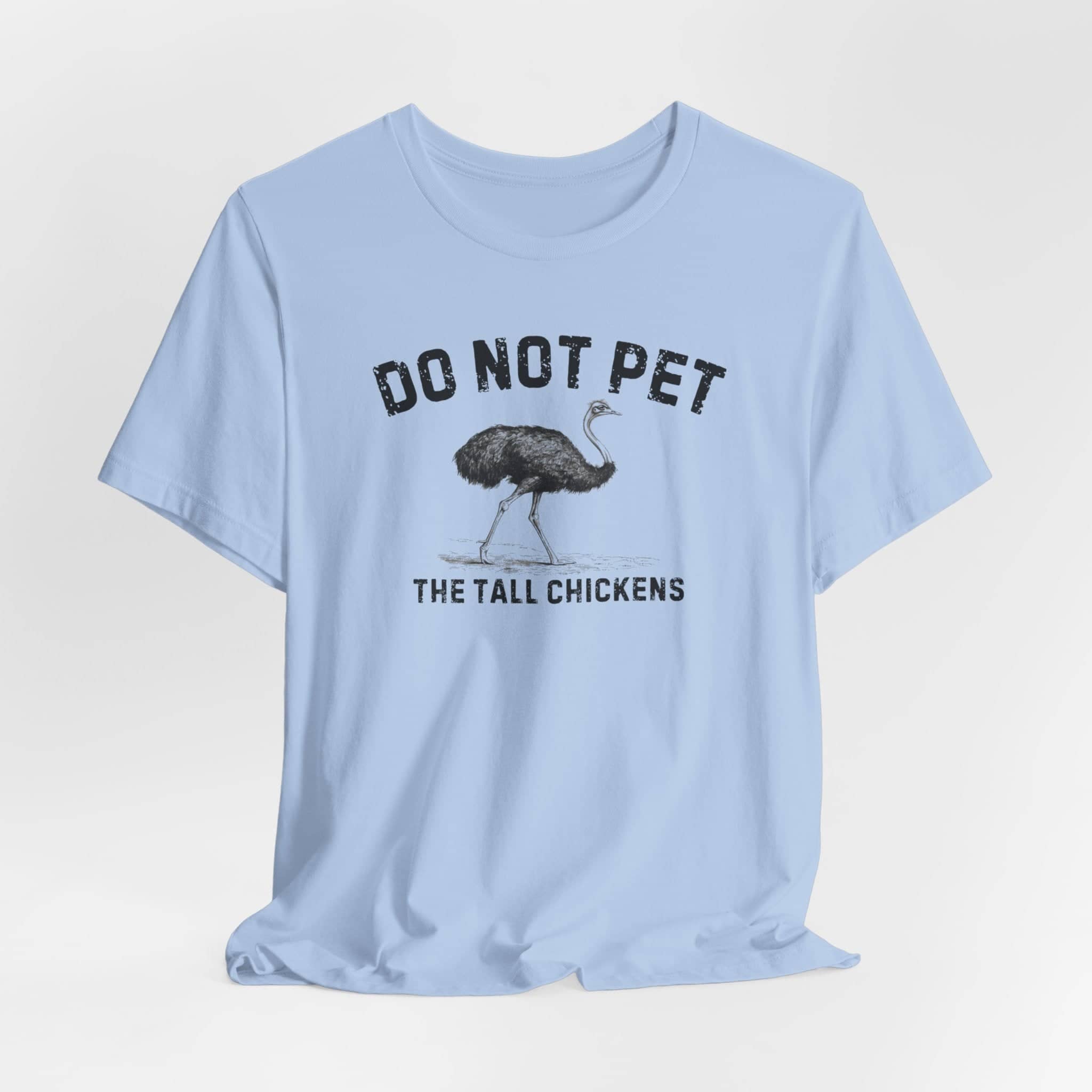 Do Not Pet The Tall Chickens Shirt Funny Ostrich Lover Tee