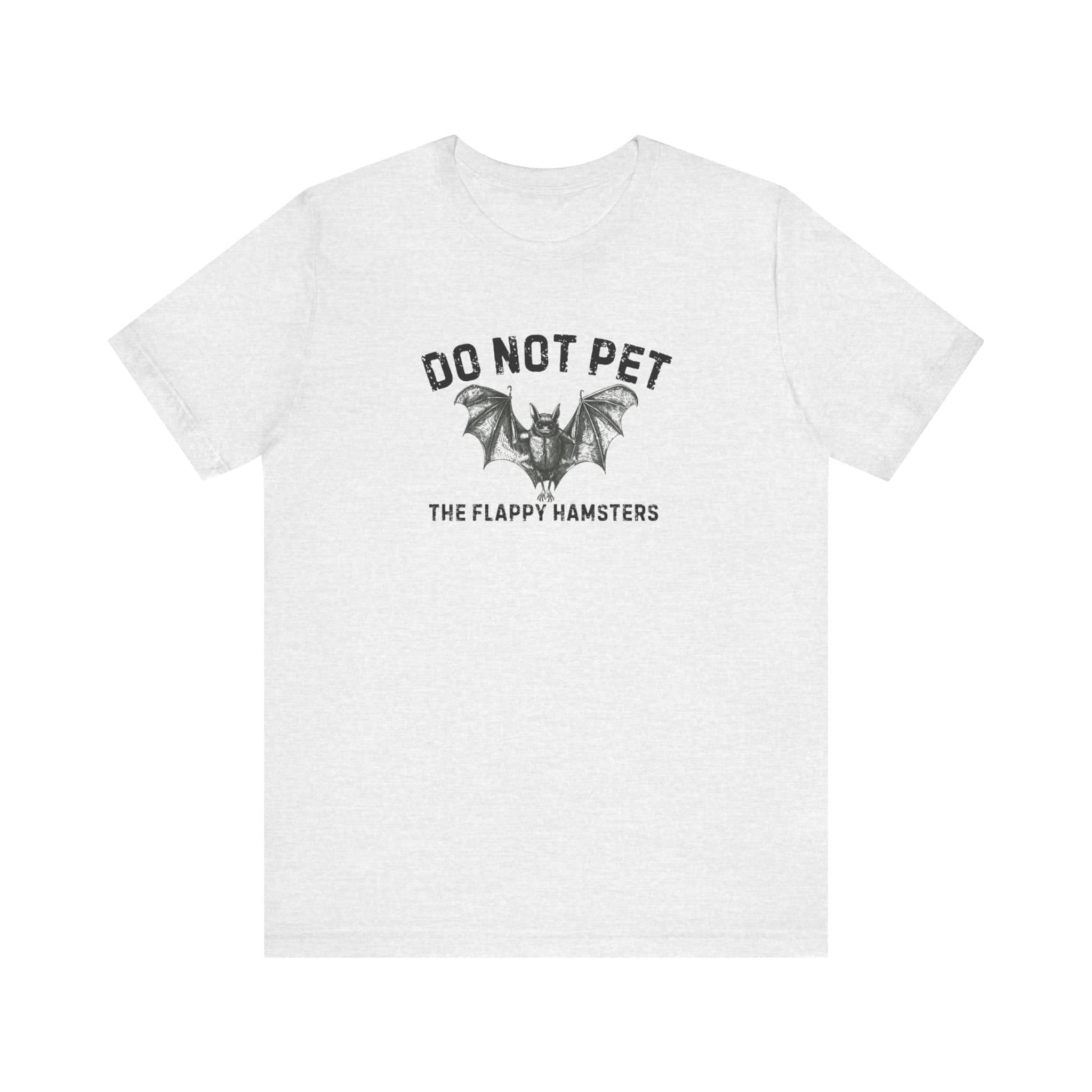 Do Not Pet The Flappy Hamsters Shirt Funny Bat Lover Tee