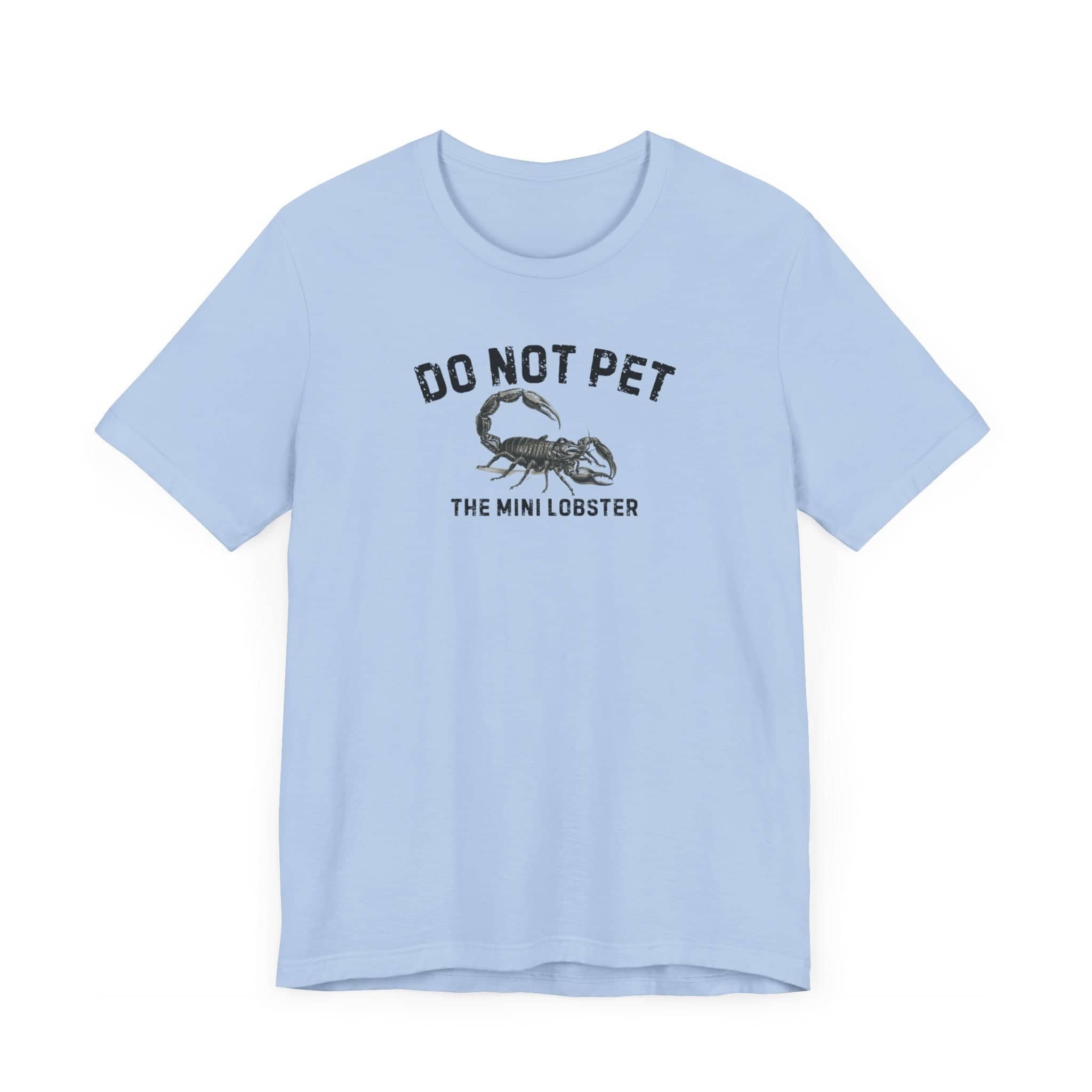 Do Not Pet The Mini Lobster Shirt Funny Scorpion Lover Tee