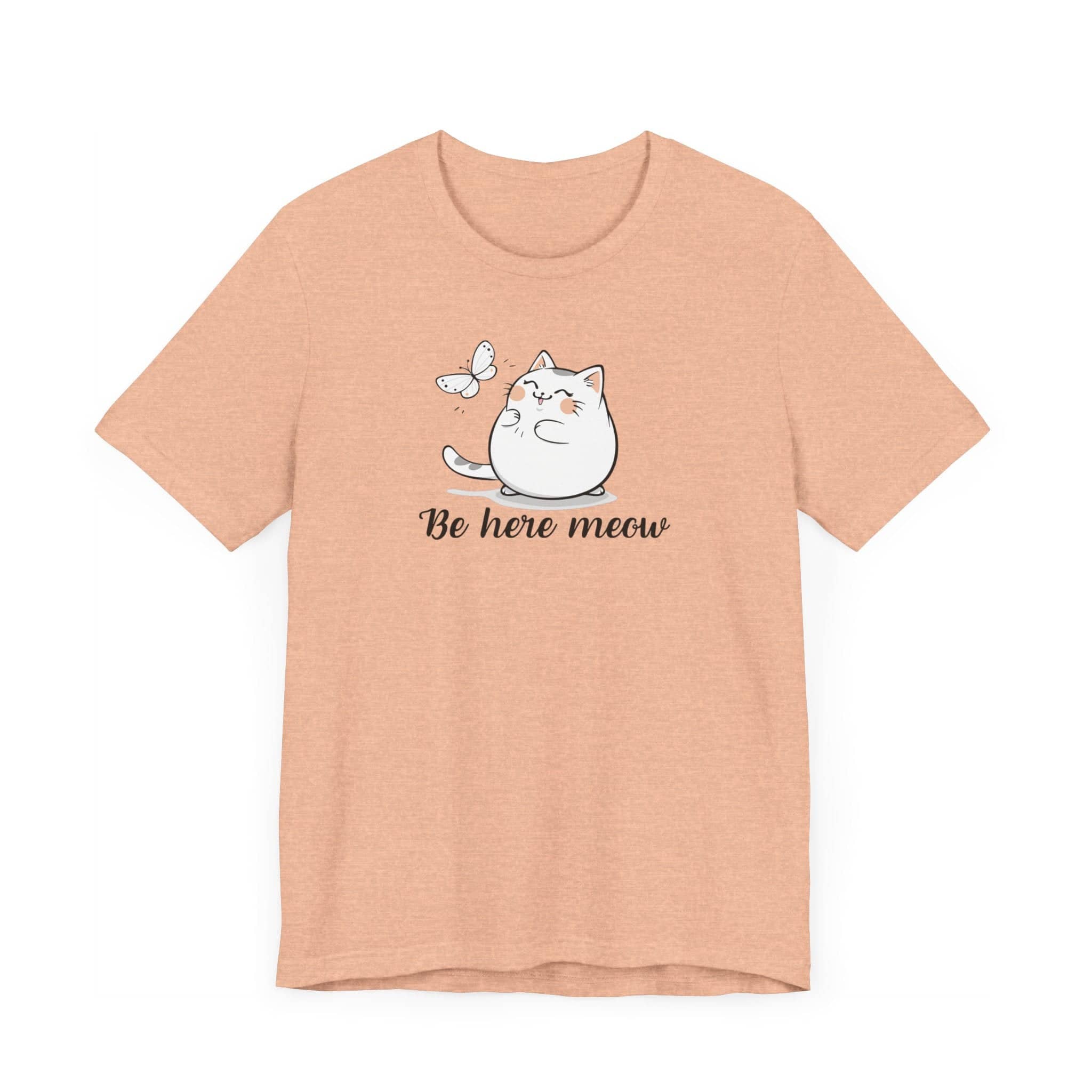 Be Here Meow Cat T-Shirt