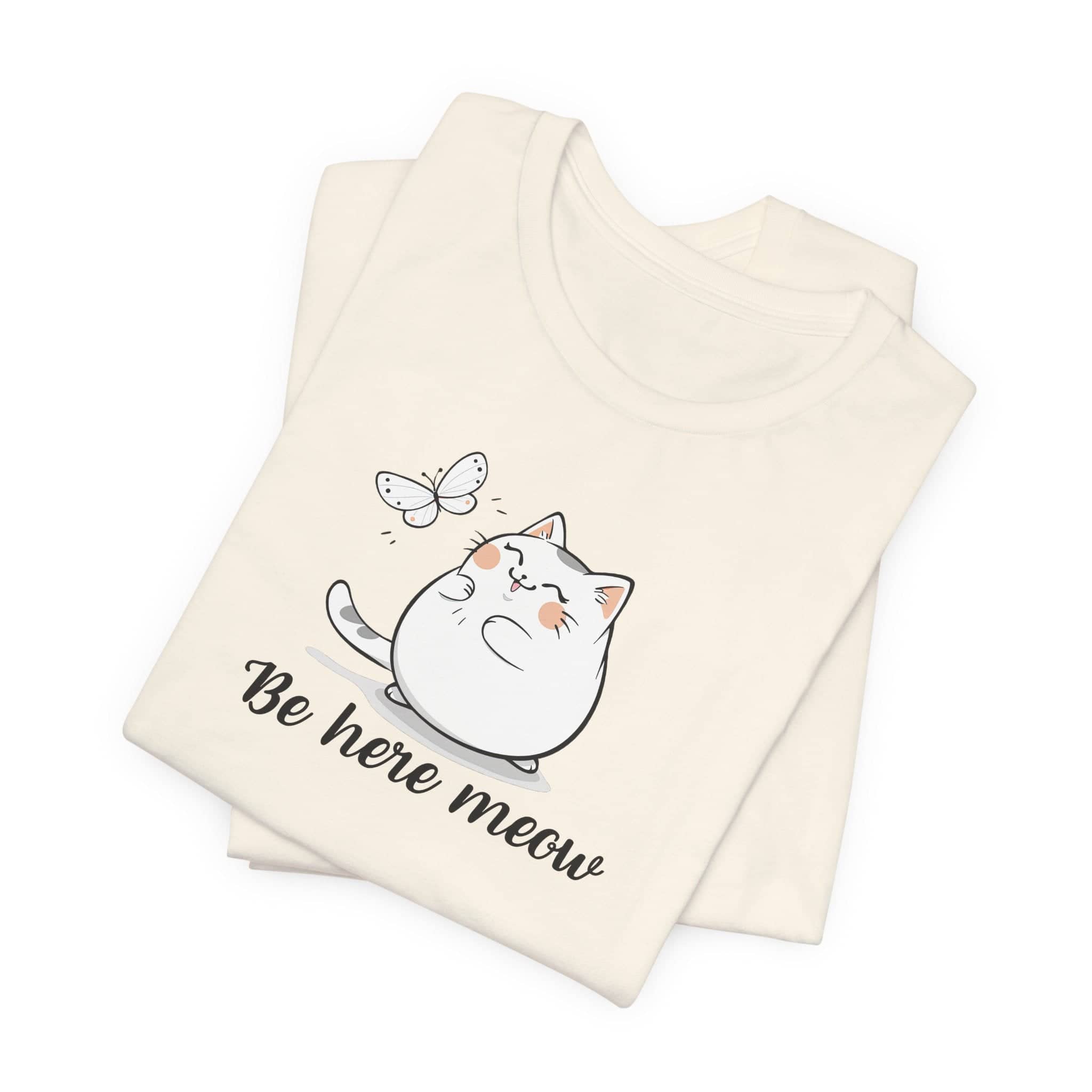 Be Here Meow Cat T-Shirt