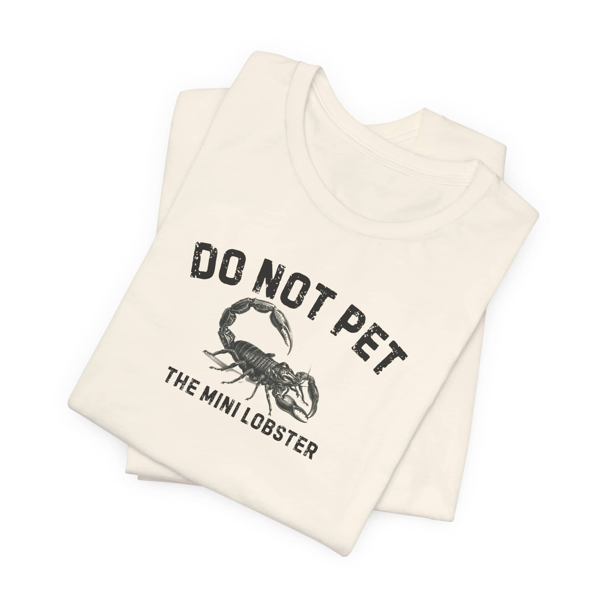 Do Not Pet The Mini Lobster Shirt Funny Scorpion Lover Tee