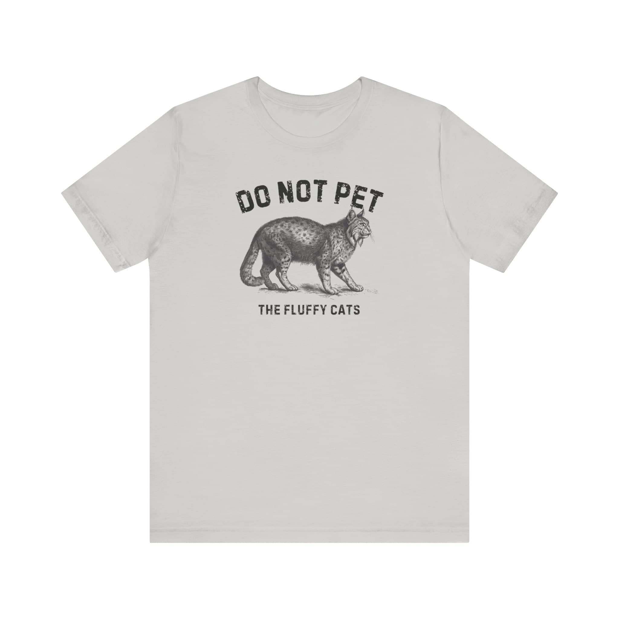 Do Not Pet The Fluffy Cats Shirt Funny Animal Lover Tee