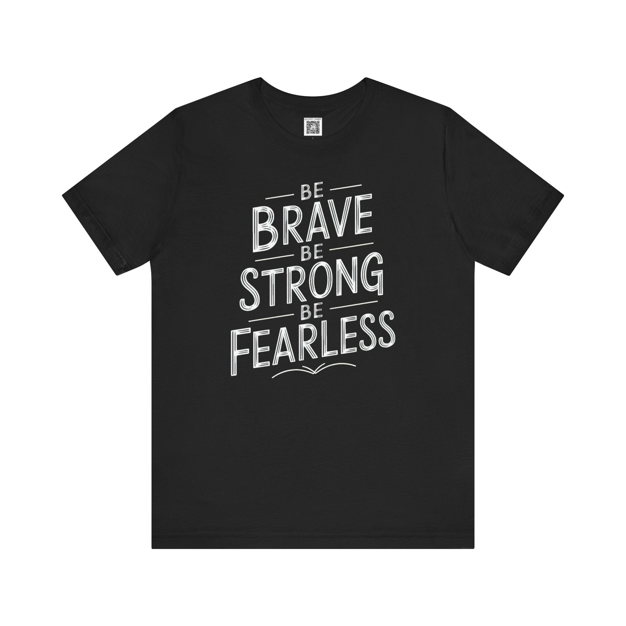 Brave Strong Fearless T-Shirt