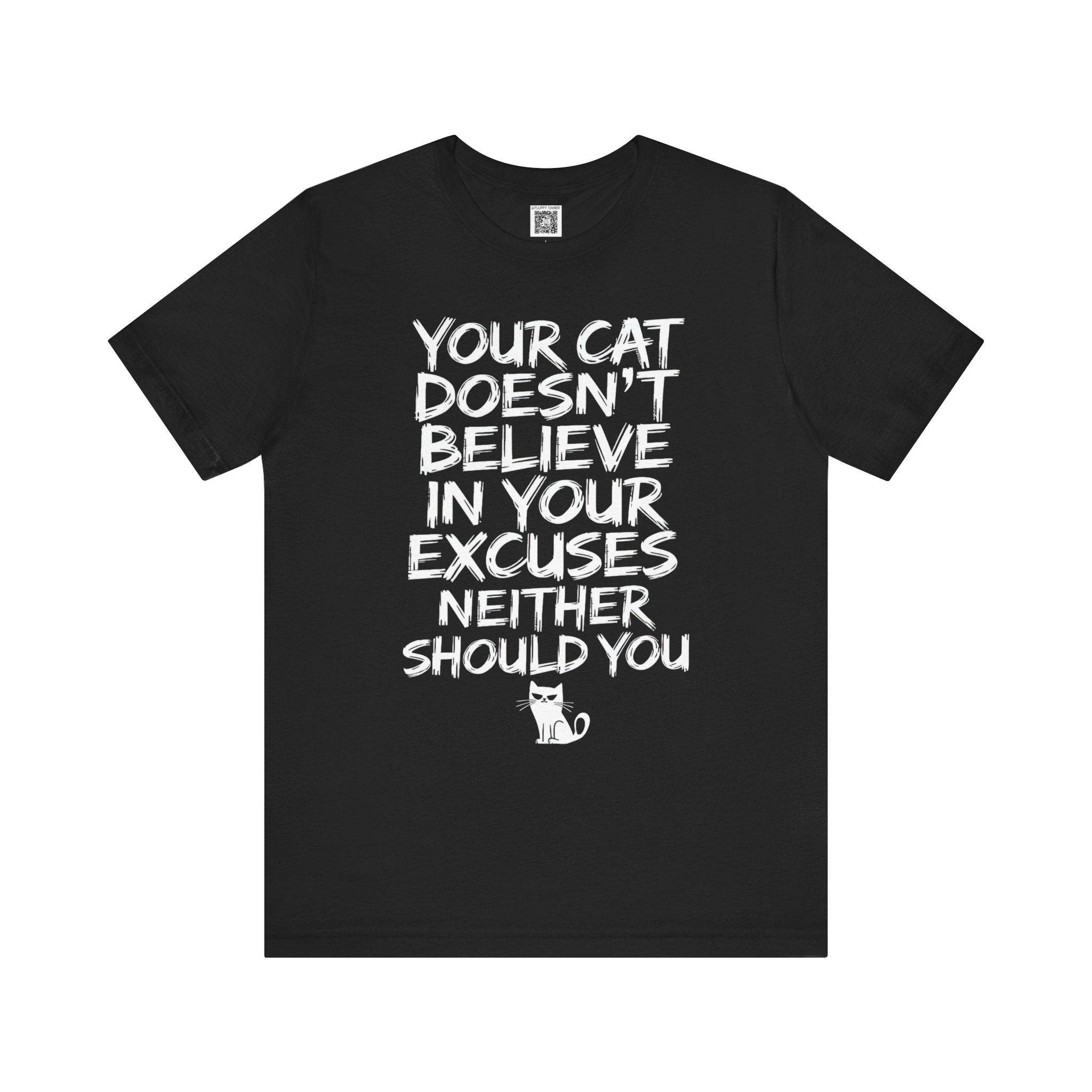 Your Cat Doesn't Believe T-Shirt