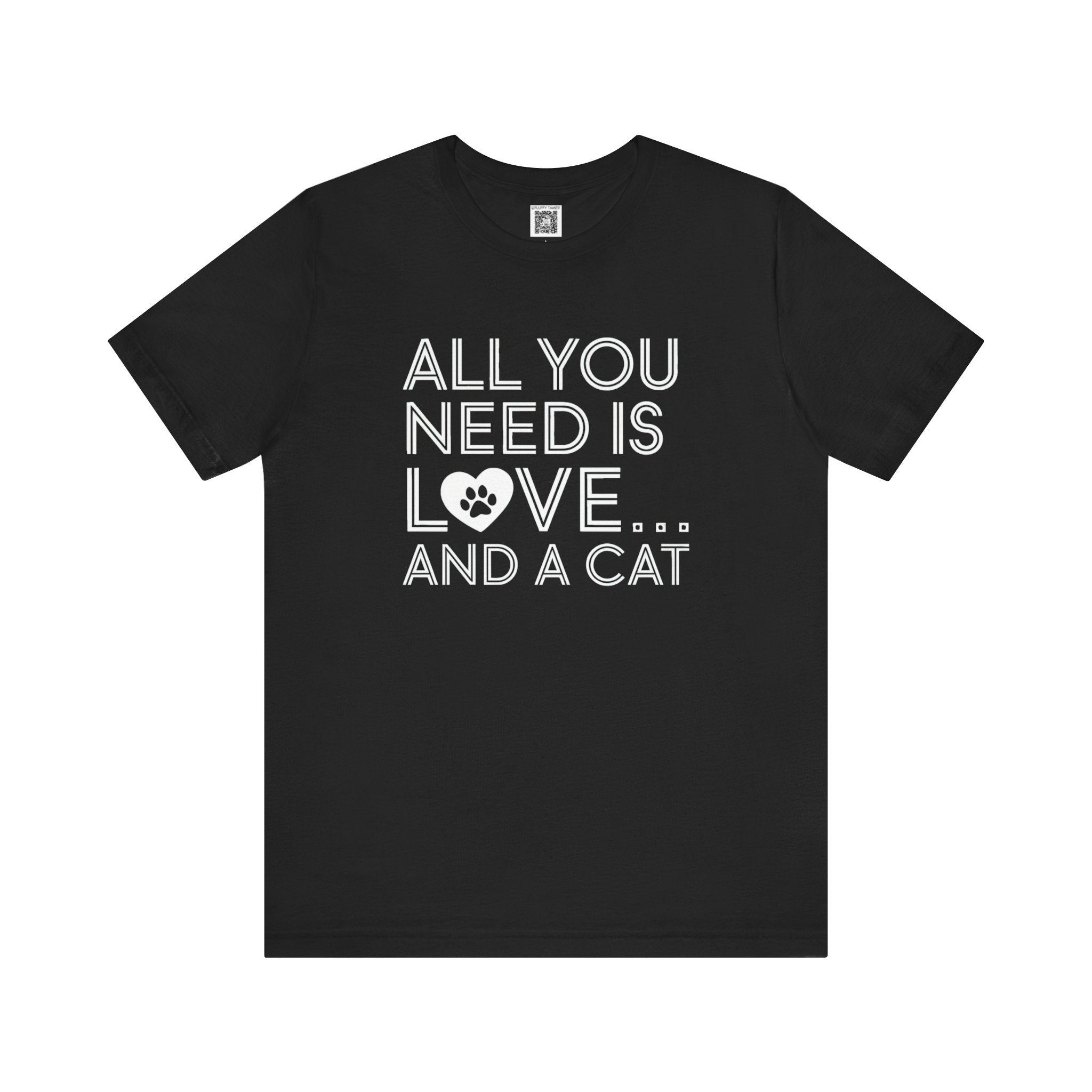 All You Need Is Love... And A Cat T-Shirt