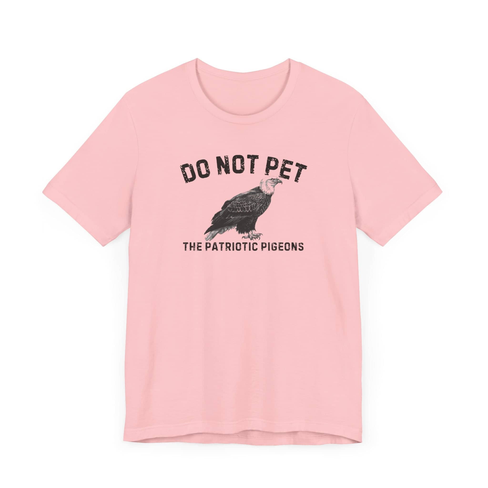 Do Not Pet The Patriotic Pigeons Shirt Funny Eagle Lover Tee