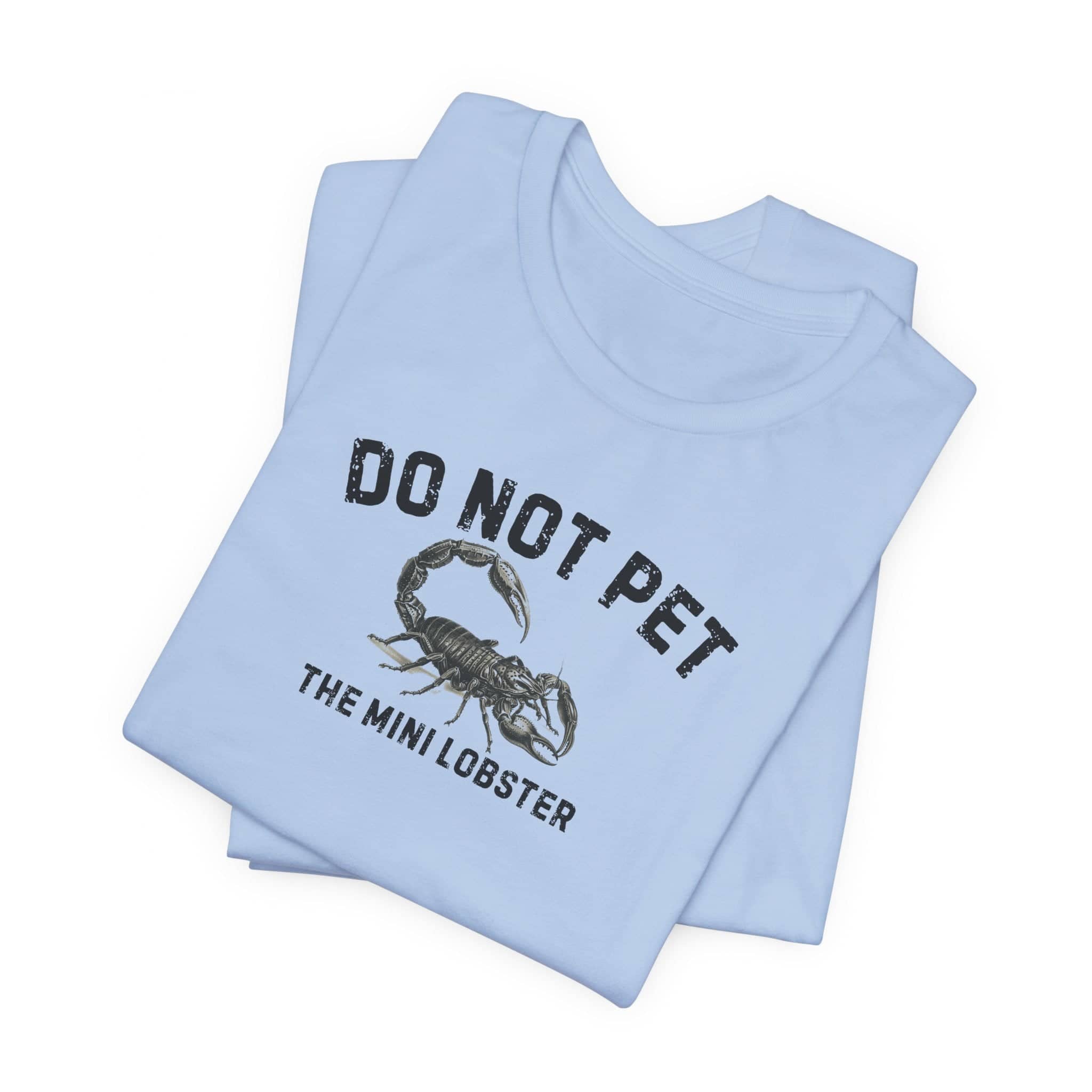 Do Not Pet The Mini Lobster Shirt Funny Scorpion Lover Tee
