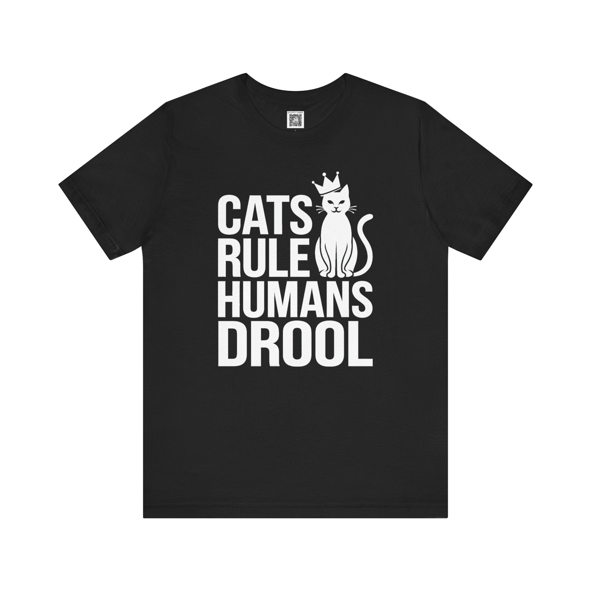 Cats Rule Humans Drool T-Shirt