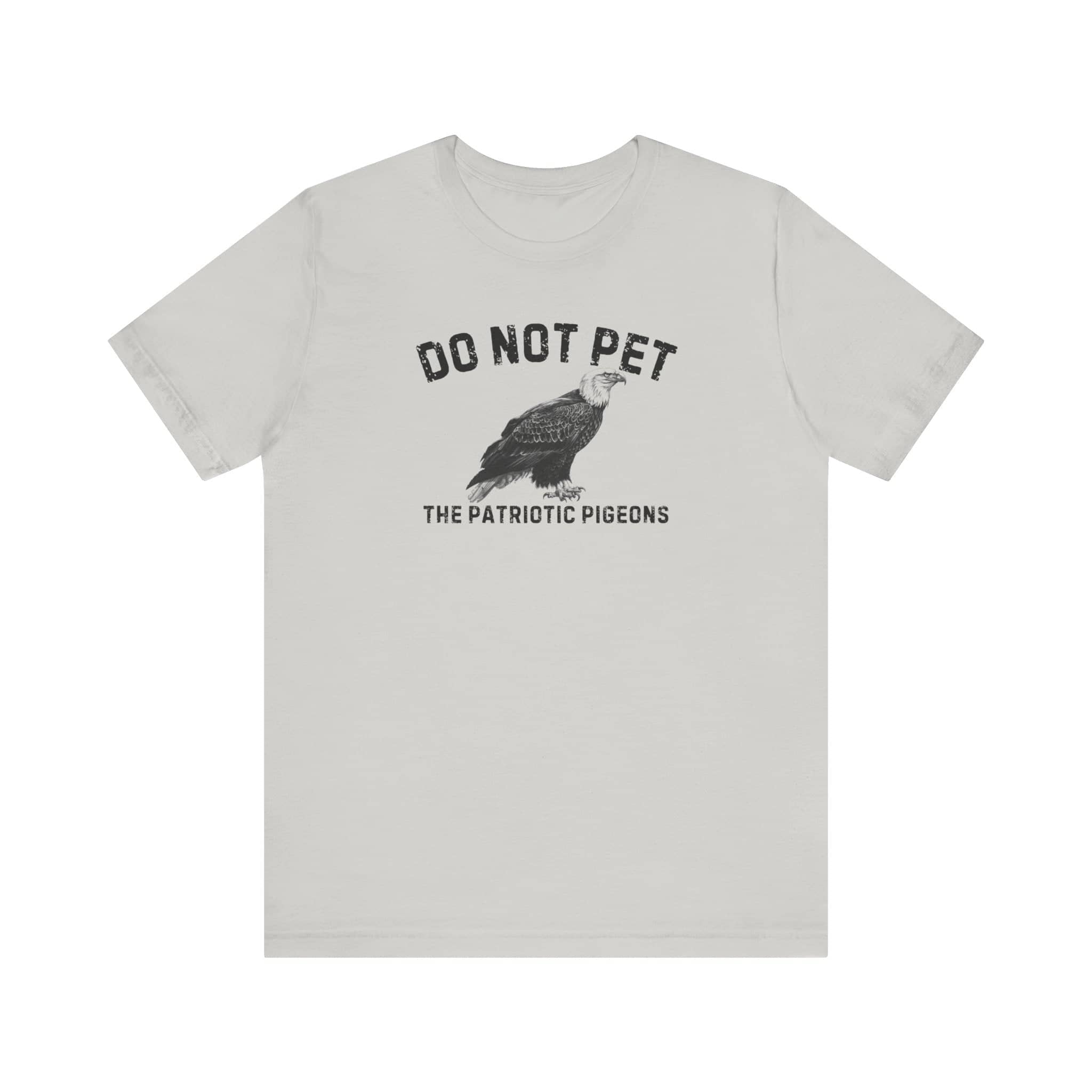 Do Not Pet The Patriotic Pigeons Shirt Funny Eagle Lover Tee