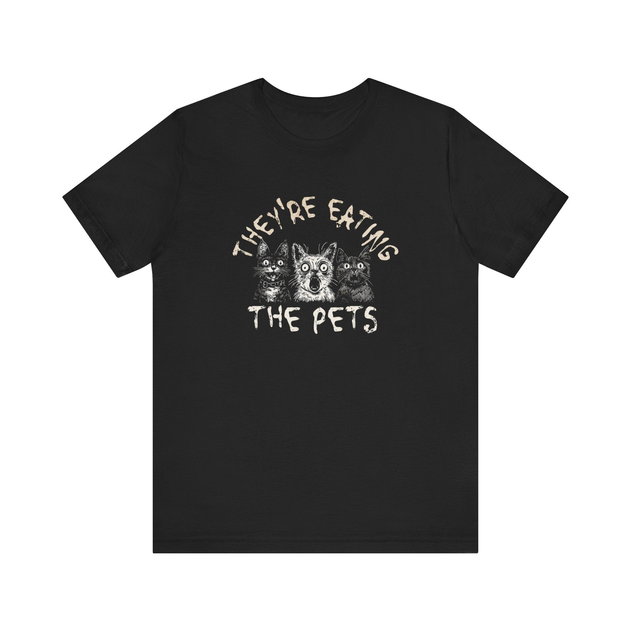 They're Eating the Pets T-Shirt