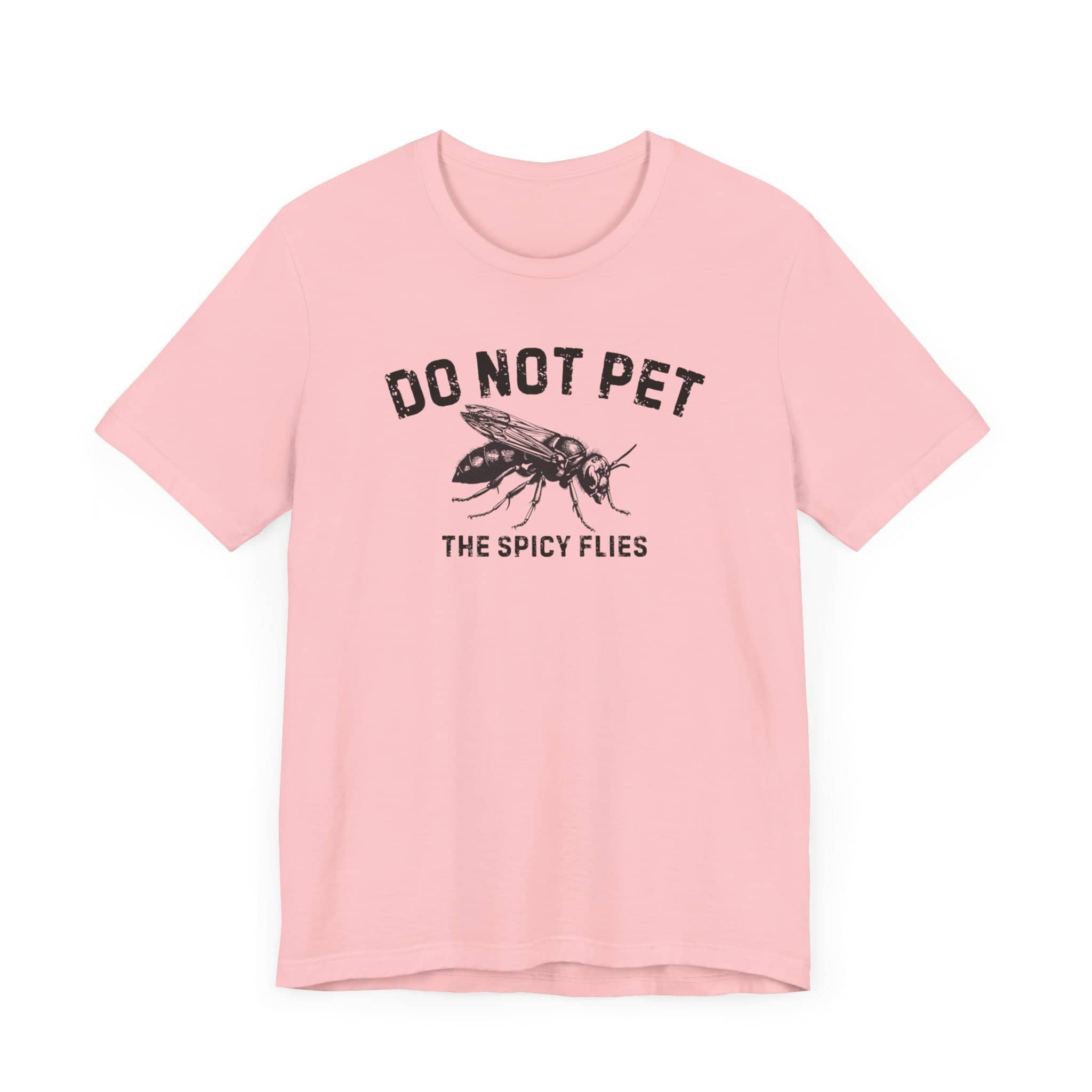 Do Not Pet The Spicy Flies Shirt Funny Wasp Lover Tee