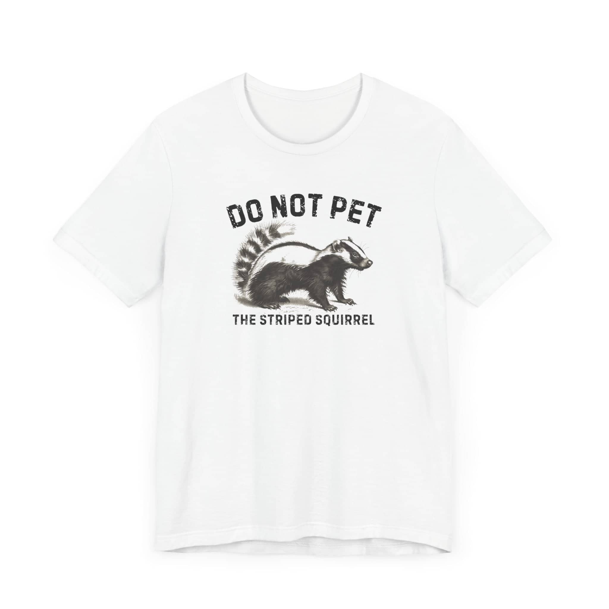 Do Not Pet The Striped Squirrel Shirt Funny Animal Lover Tee