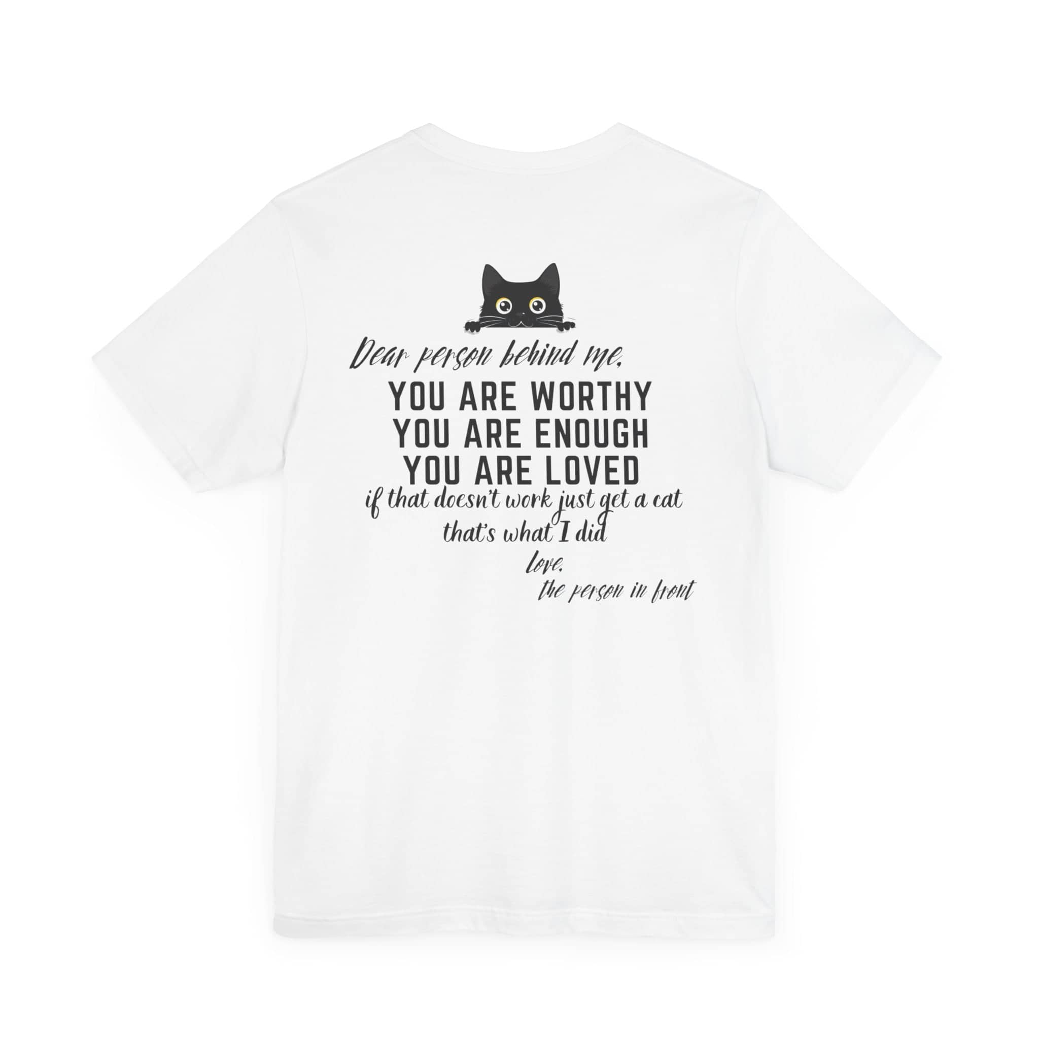 Dear Person Behind Me Cat T-Shirt Inspirational Graphic Tee