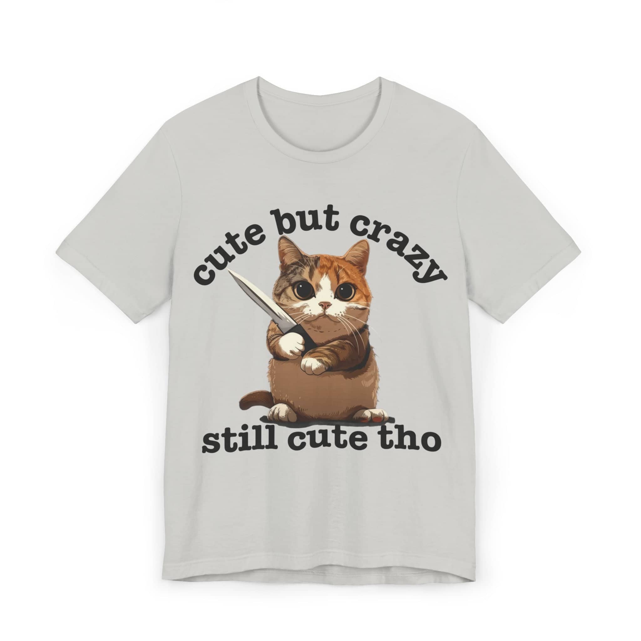 Funny Cat T-Shirt - 'Cute but Crazy, Still Cute Tho' - Whimsical Cat Lover Tee - Perfect Gift for Pet Owners