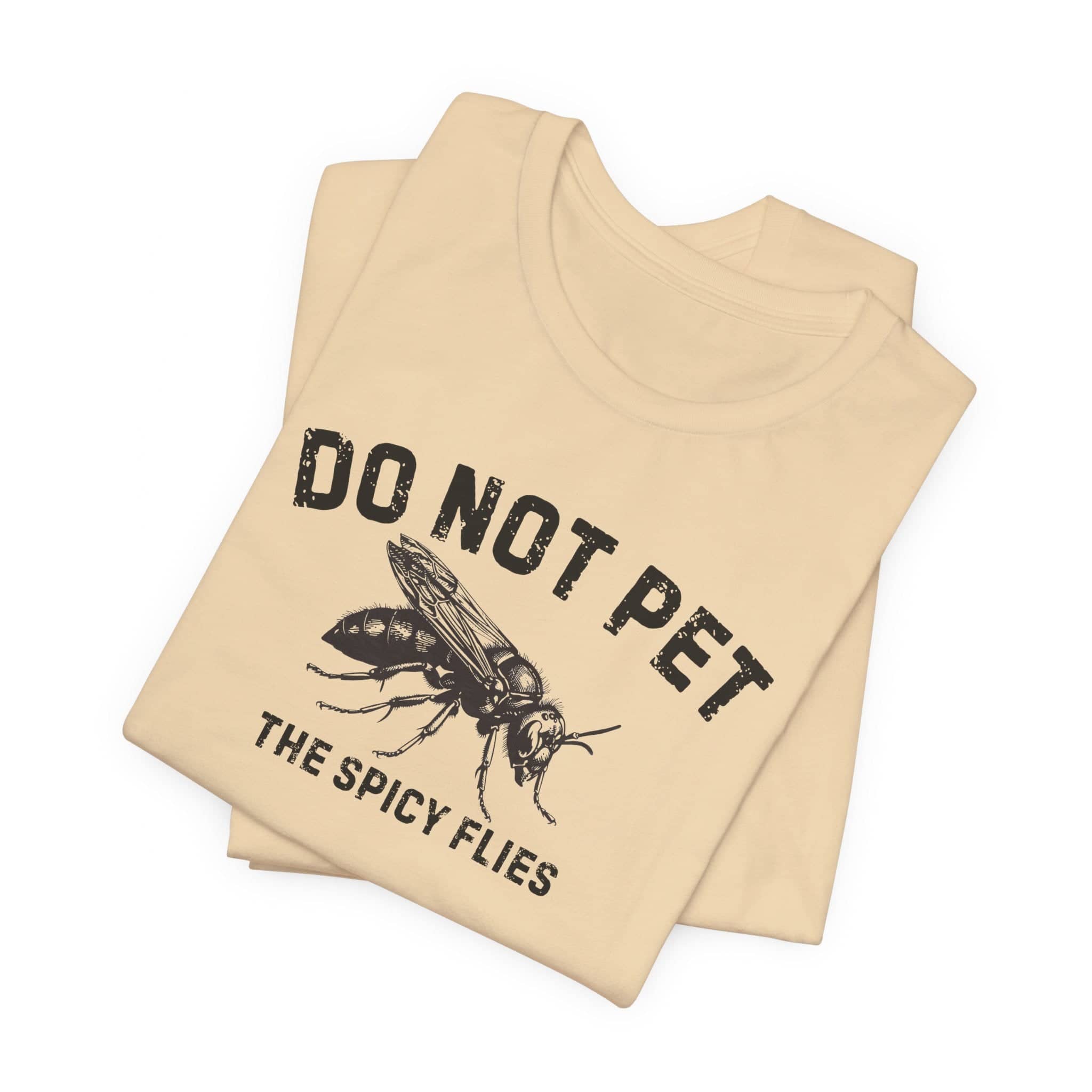 Do Not Pet The Spicy Flies Shirt Funny Wasp Lover Tee