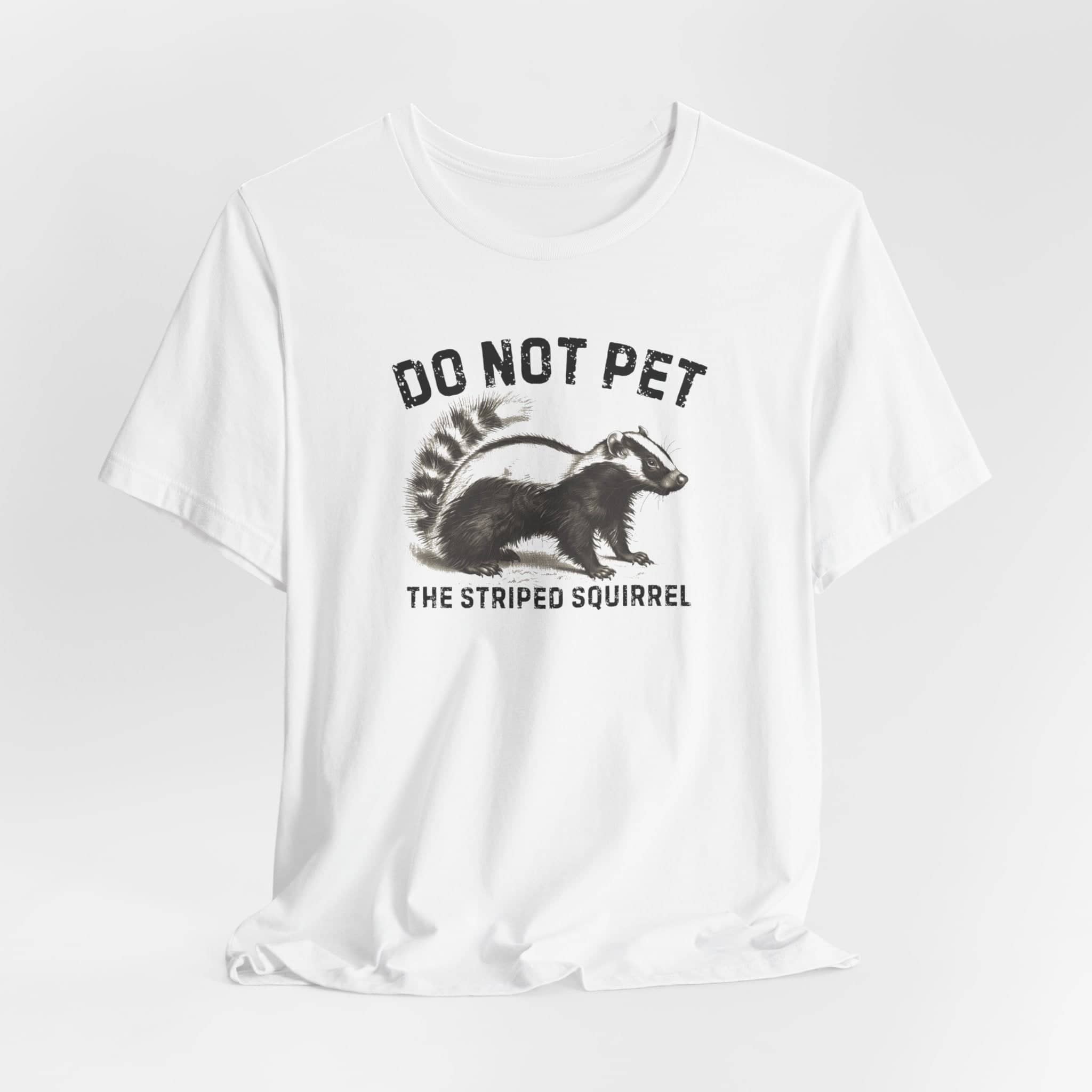 Do Not Pet The Striped Squirrel Shirt Funny Animal Lover Tee