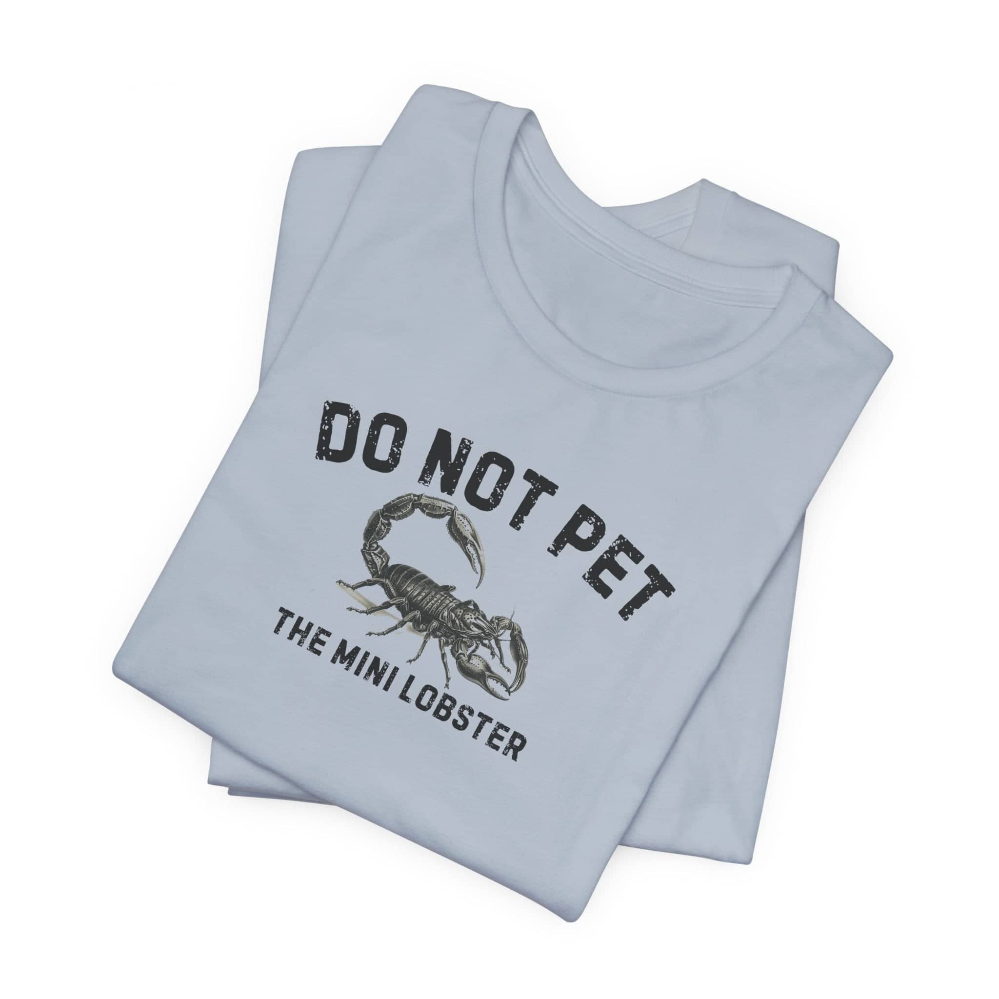 Do Not Pet The Mini Lobster Shirt Funny Scorpion Lover Tee