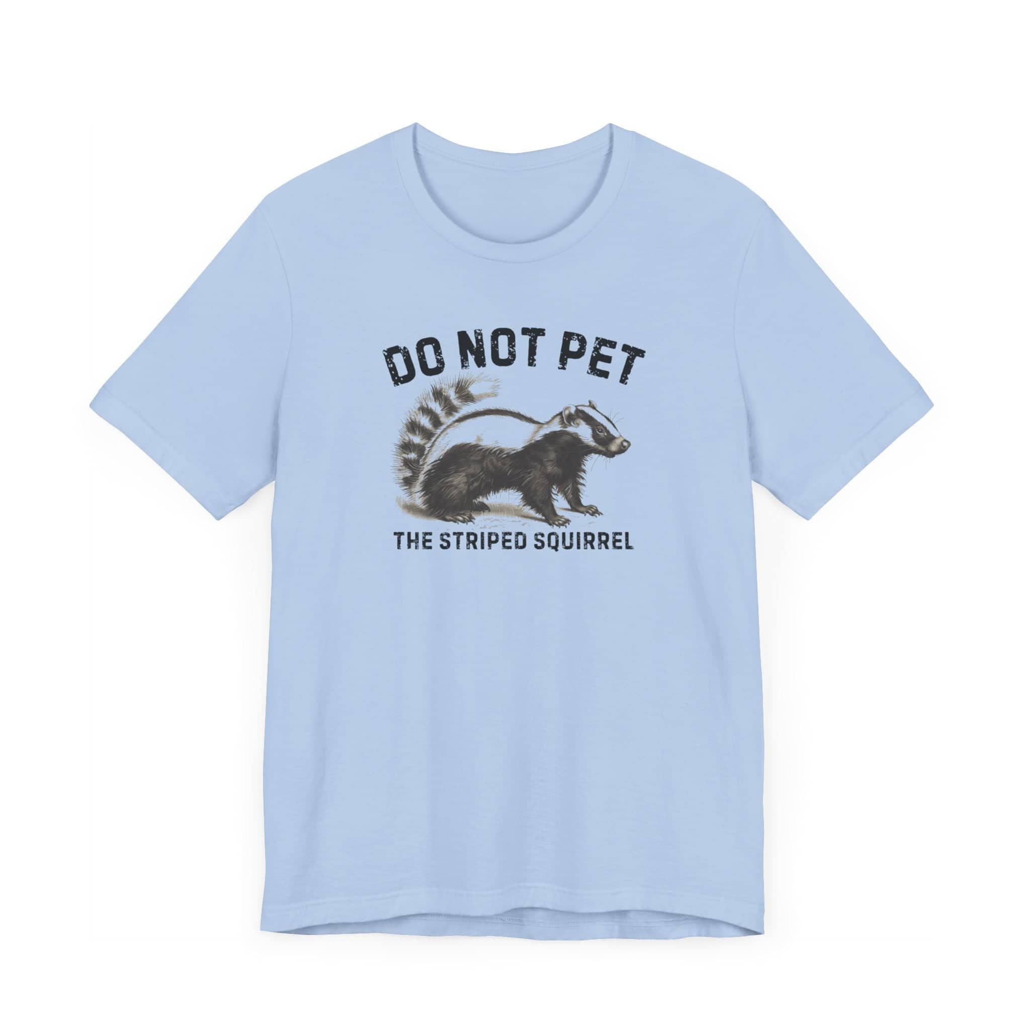 Do Not Pet The Striped Squirrel Shirt Funny Animal Lover Tee