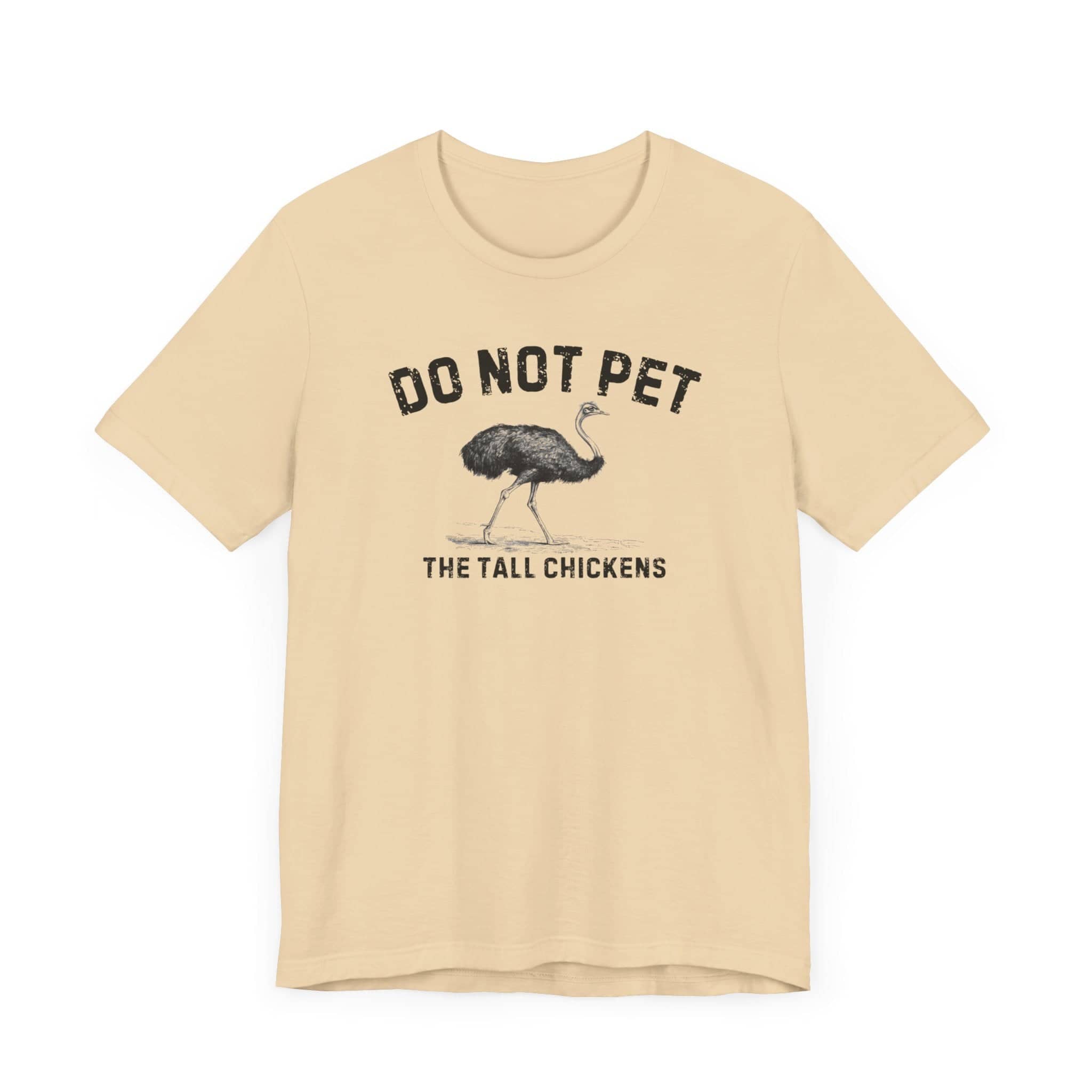Do Not Pet The Tall Chickens Shirt Funny Ostrich Lover Tee