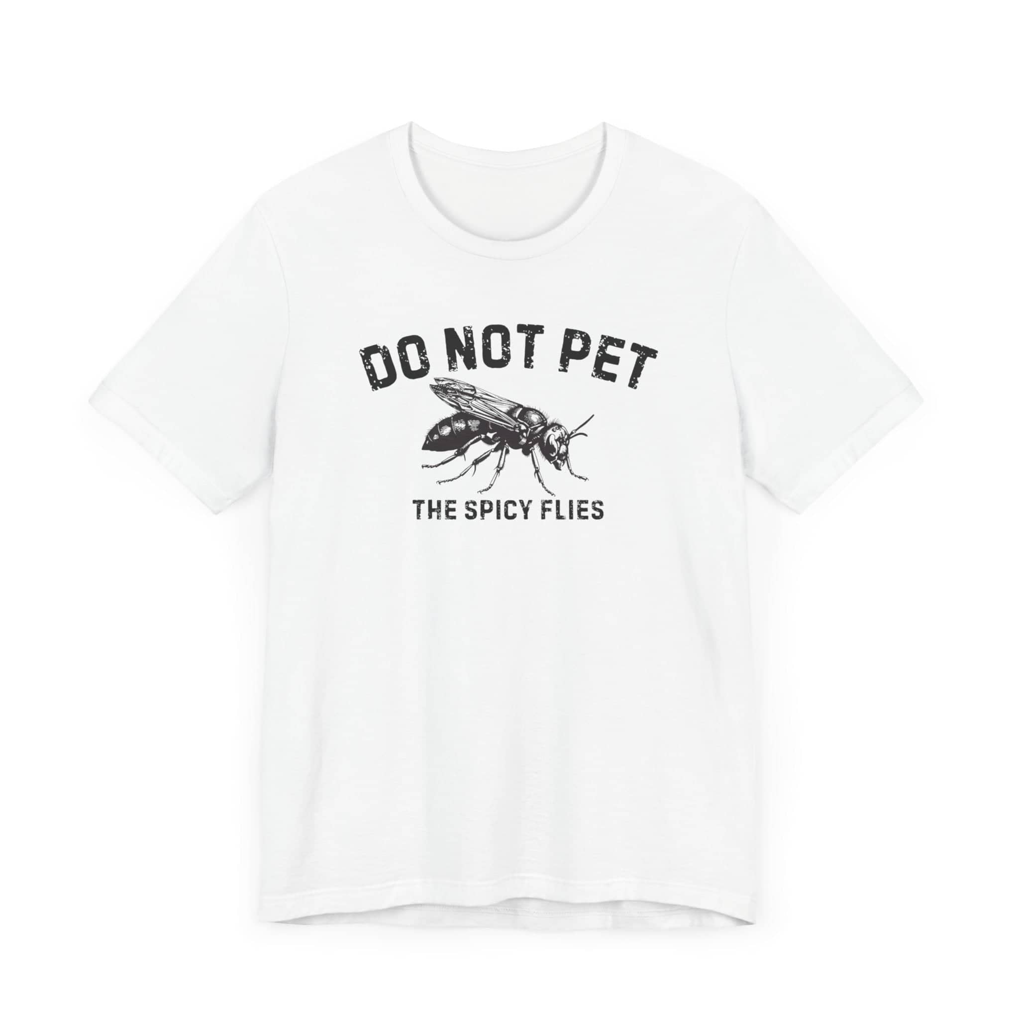 Do Not Pet The Spicy Flies Shirt Funny Wasp Lover Tee