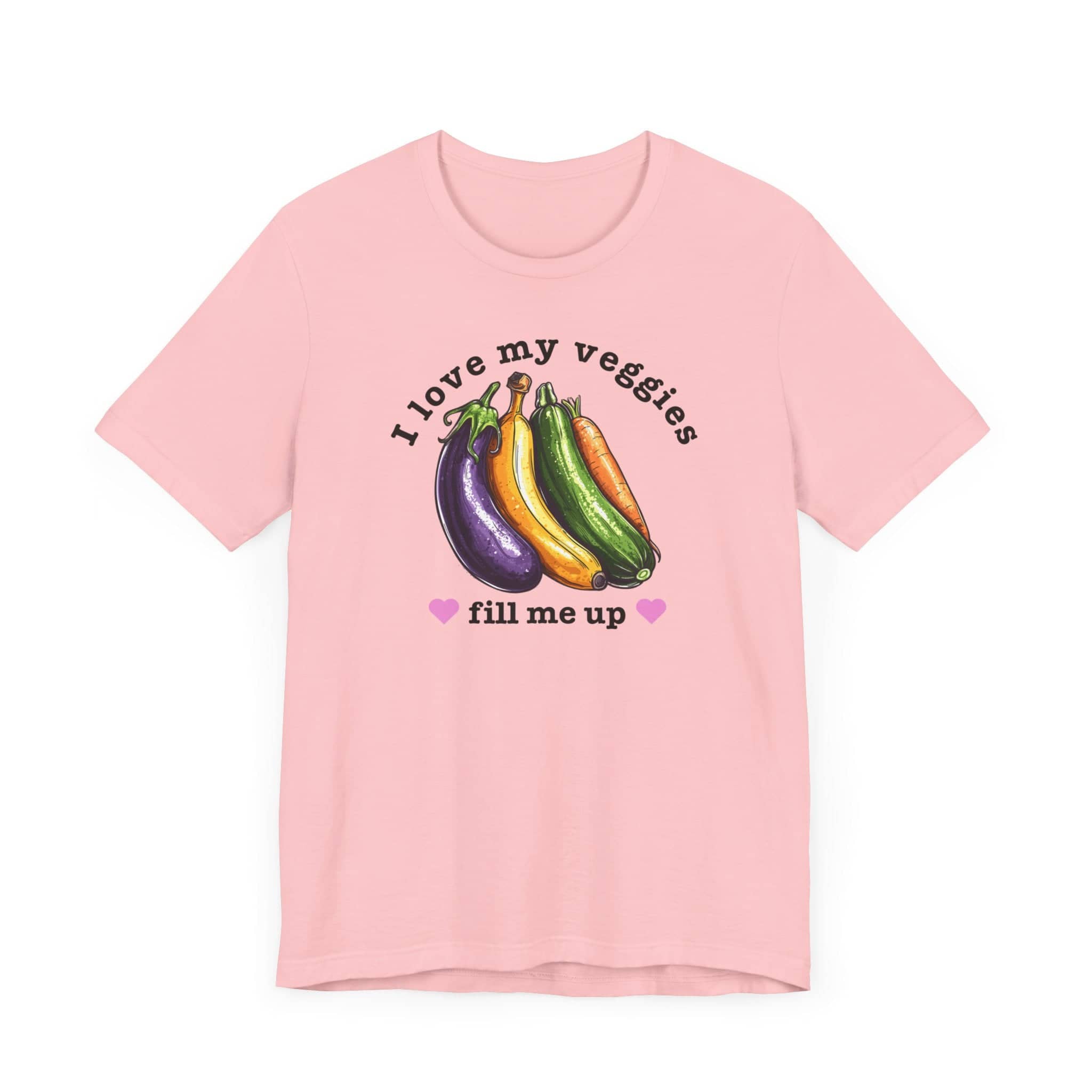 I Love My Veggies Fill Me Up Shirt Funny Vegetable Lover Tee