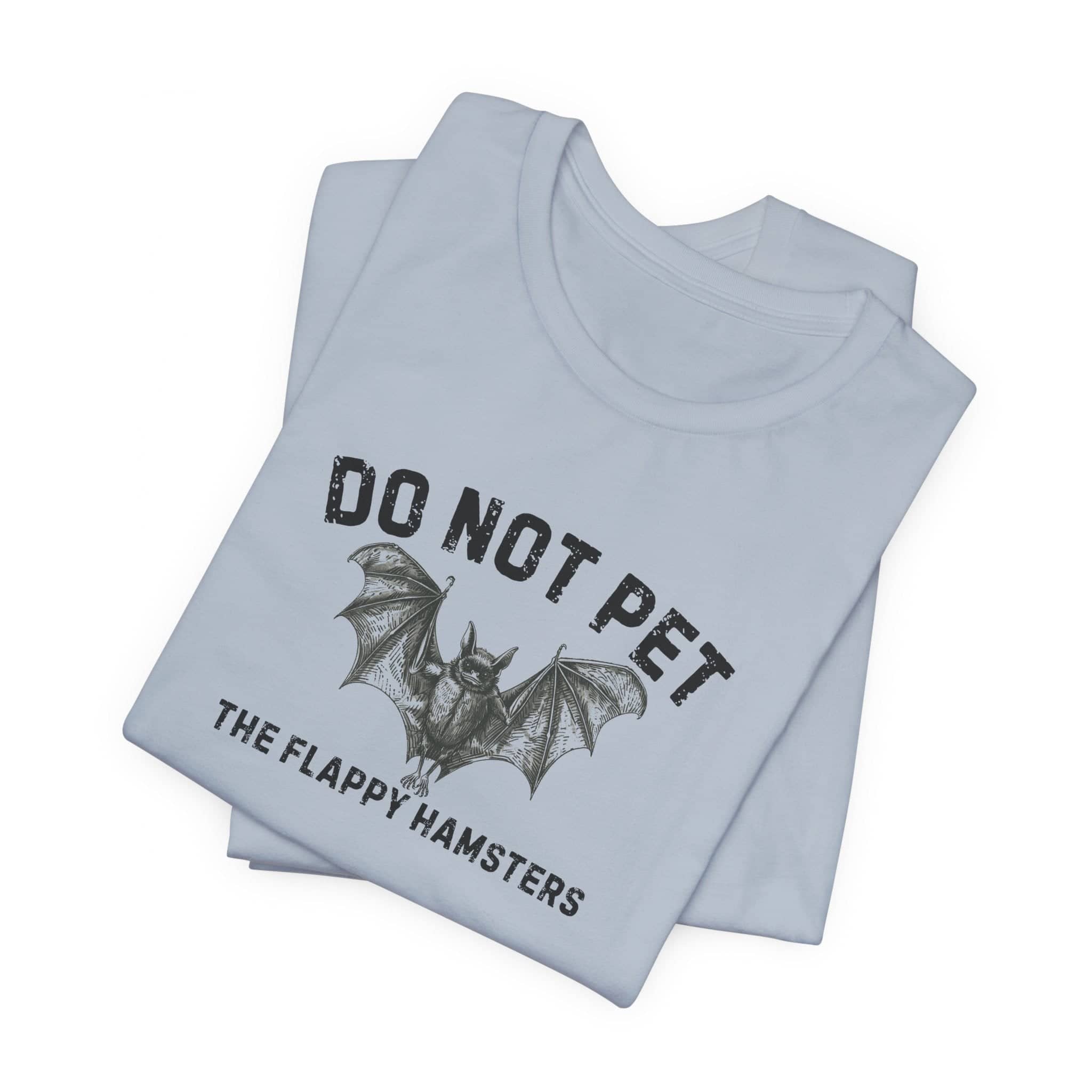 Do Not Pet The Flappy Hamsters Shirt Funny Bat Lover Tee