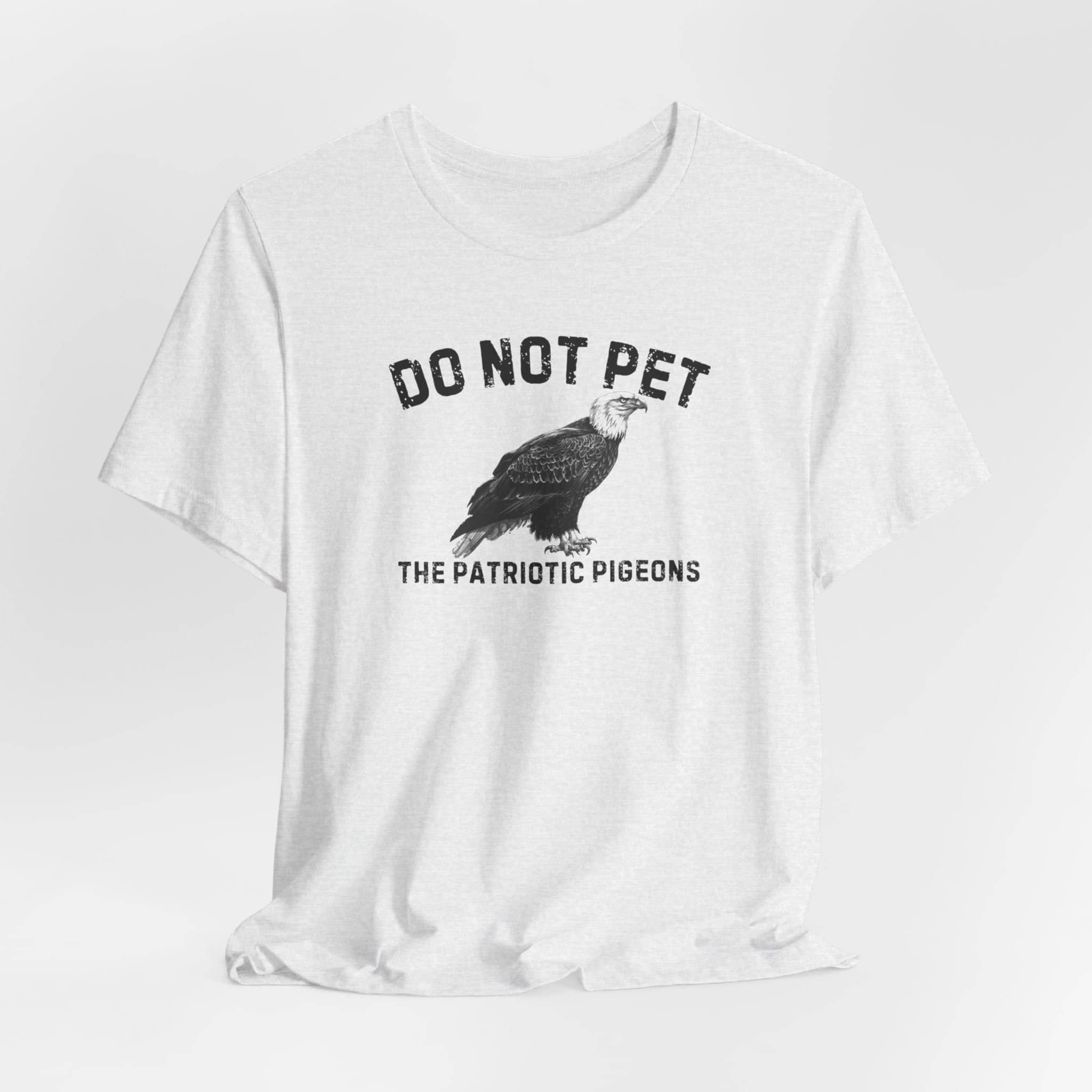 Do Not Pet The Patriotic Pigeons Shirt Funny Eagle Lover Tee