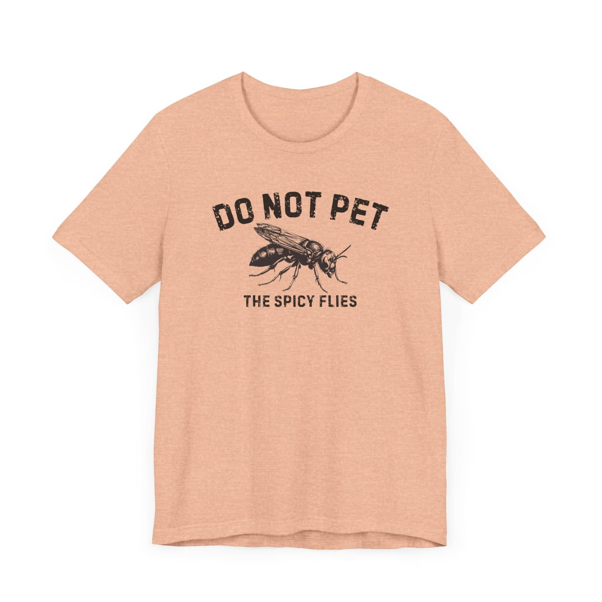 Do Not Pet The Spicy Flies Shirt Funny Wasp Lover Tee