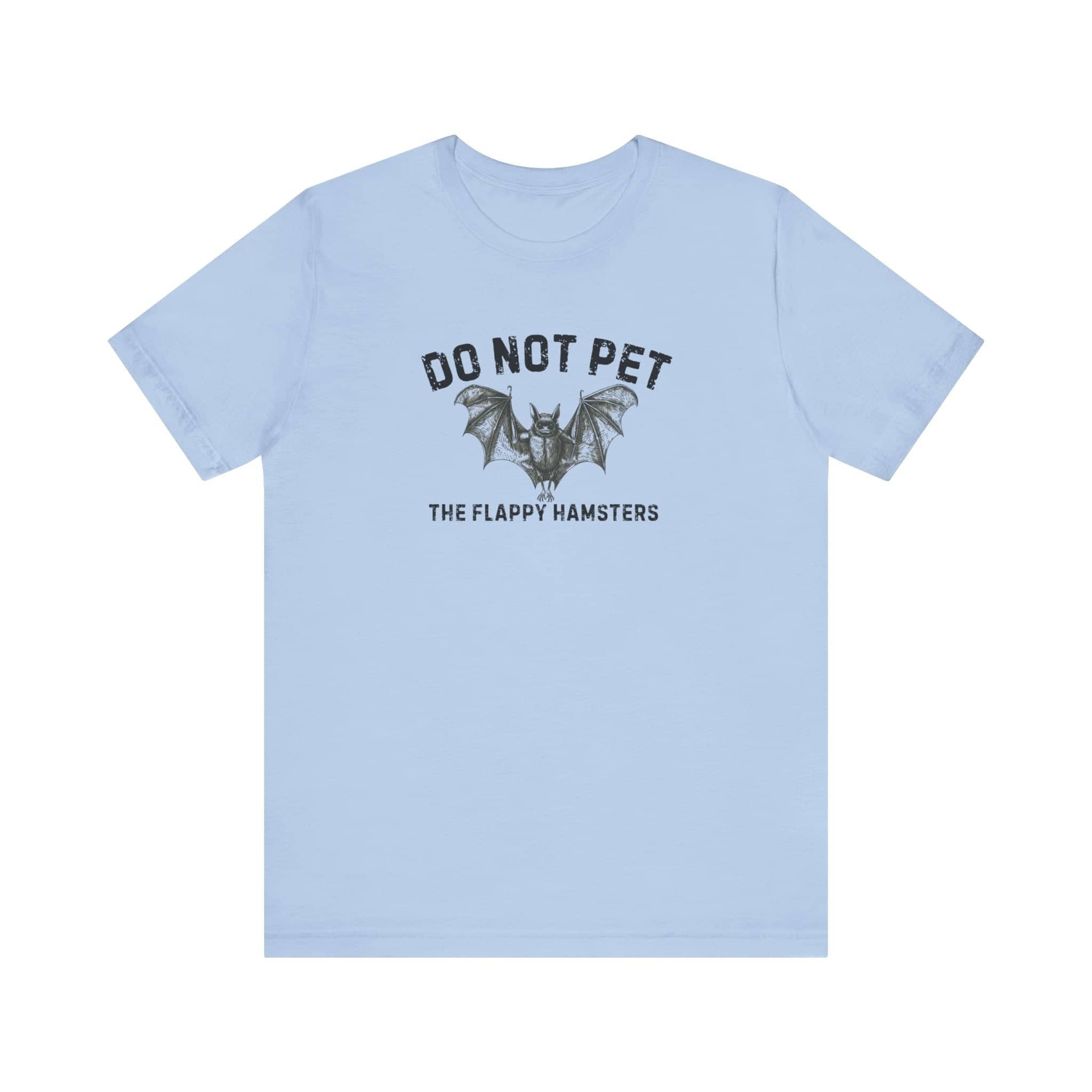 Do Not Pet The Flappy Hamsters Shirt Funny Bat Lover Tee