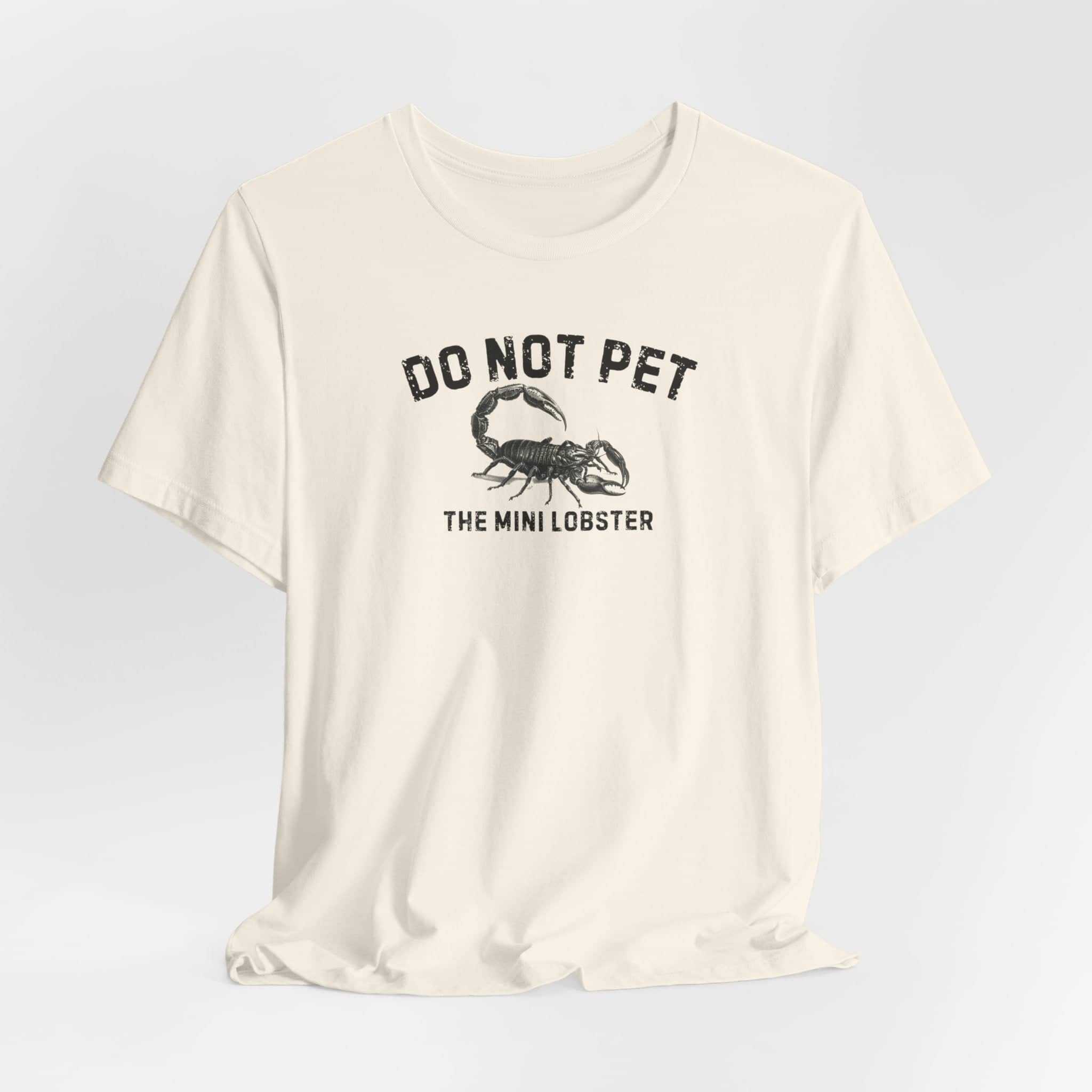 Do Not Pet The Mini Lobster Shirt Funny Scorpion Lover Tee