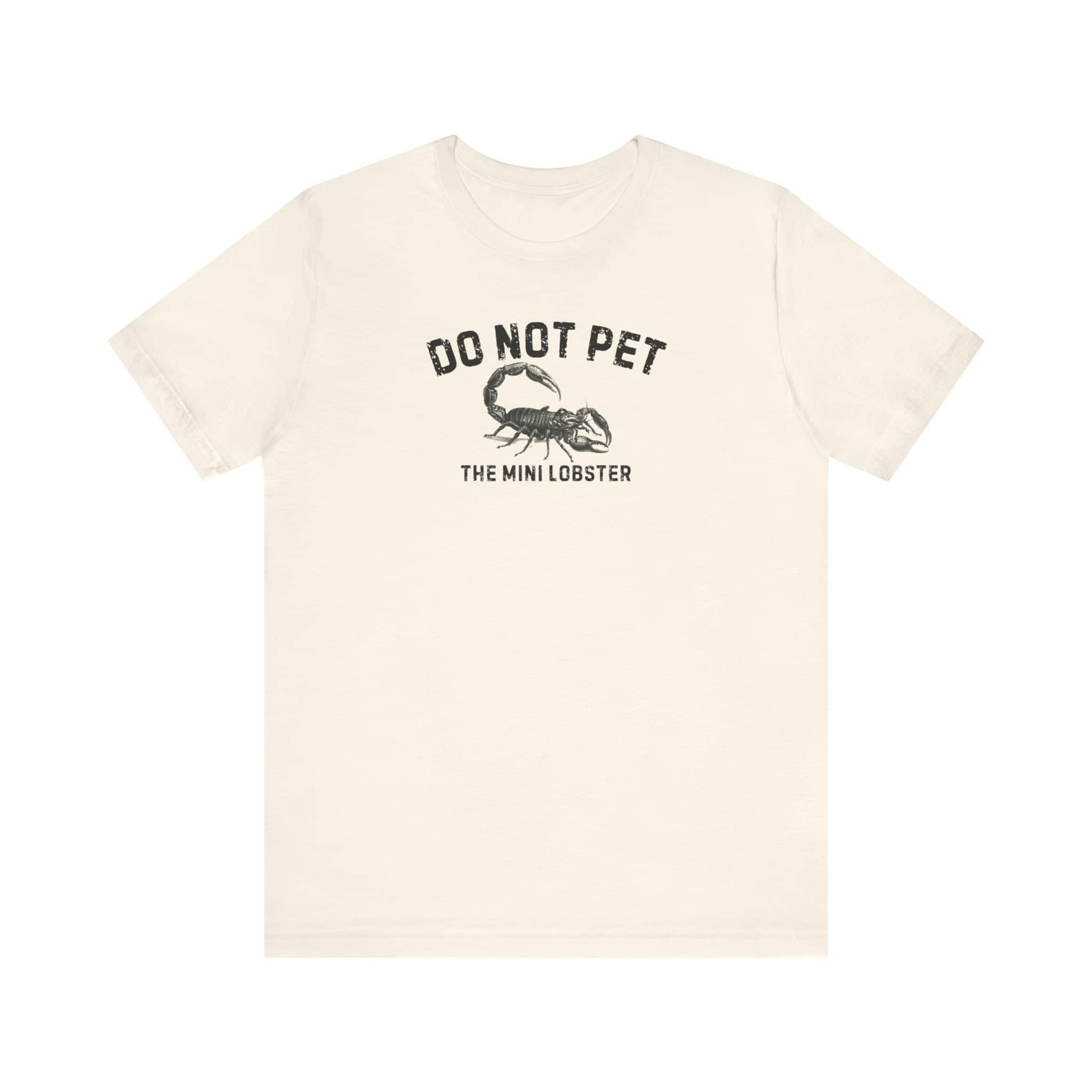 Do Not Pet The Mini Lobster Shirt Funny Scorpion Lover Tee