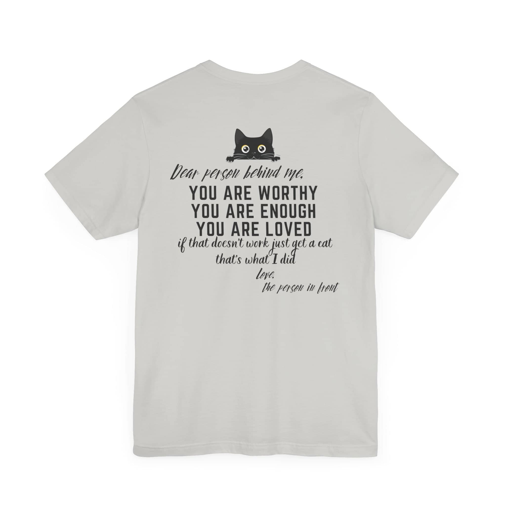 Dear Person Behind Me Cat T-Shirt Inspirational Graphic Tee