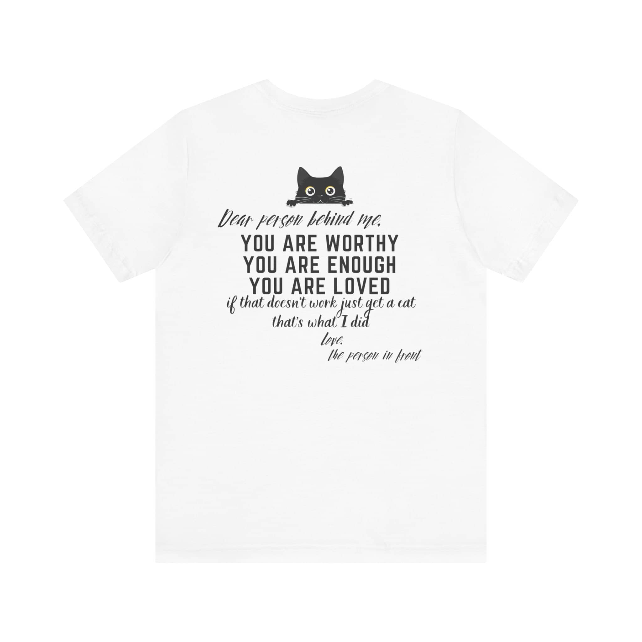 Dear Person Behind Me Cat T-Shirt Inspirational Graphic Tee