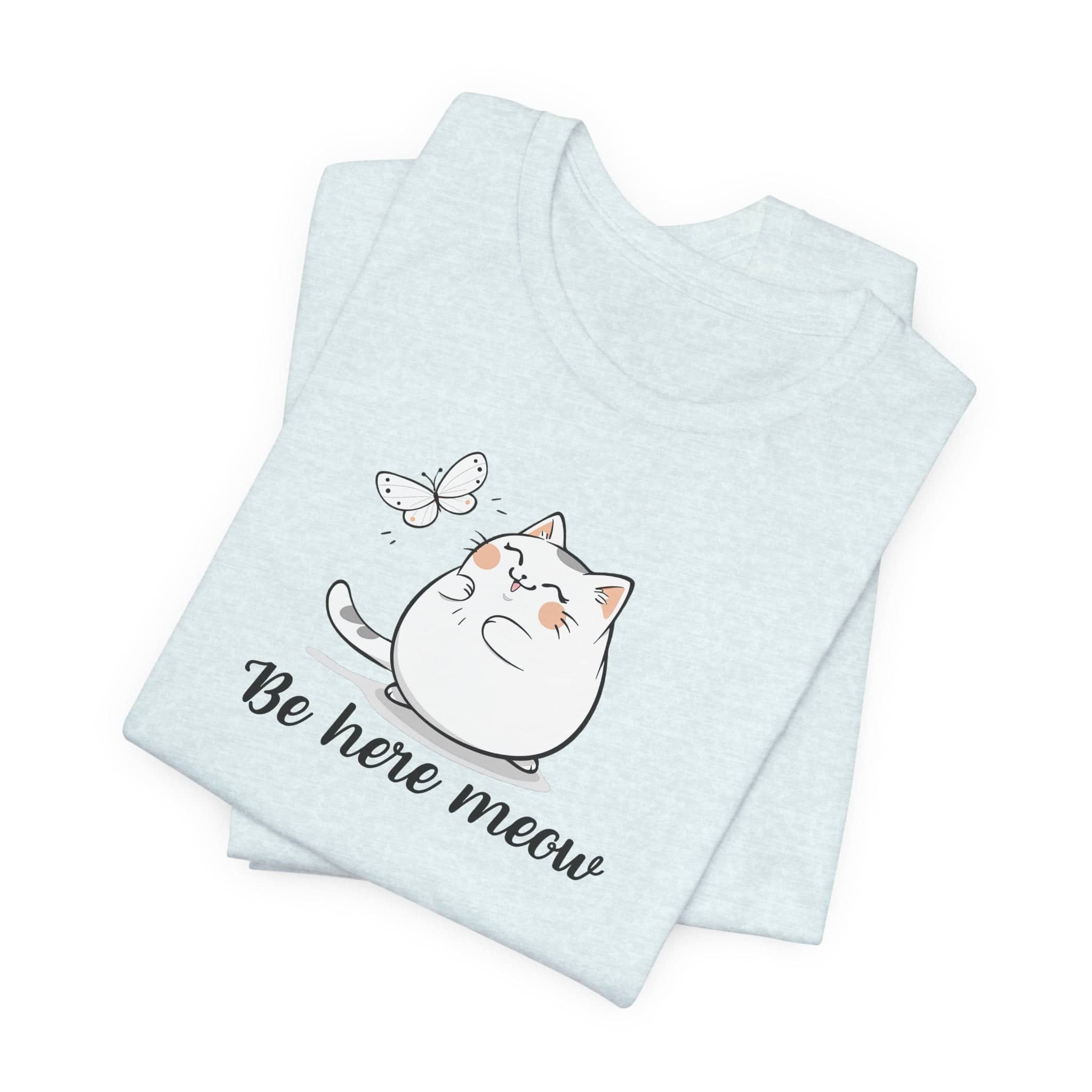 Be Here Meow Cat T-Shirt