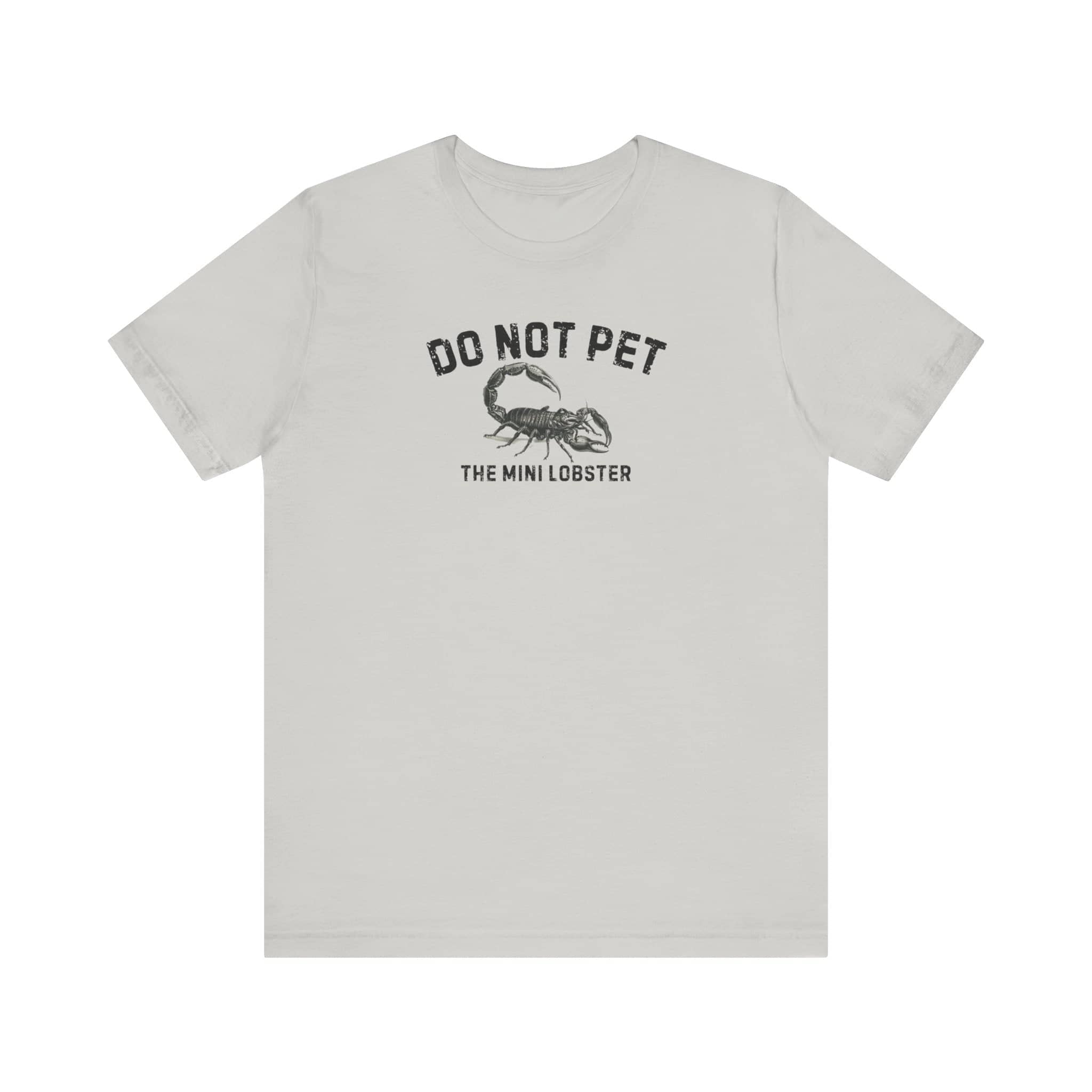 Do Not Pet The Mini Lobster Shirt Funny Scorpion Lover Tee