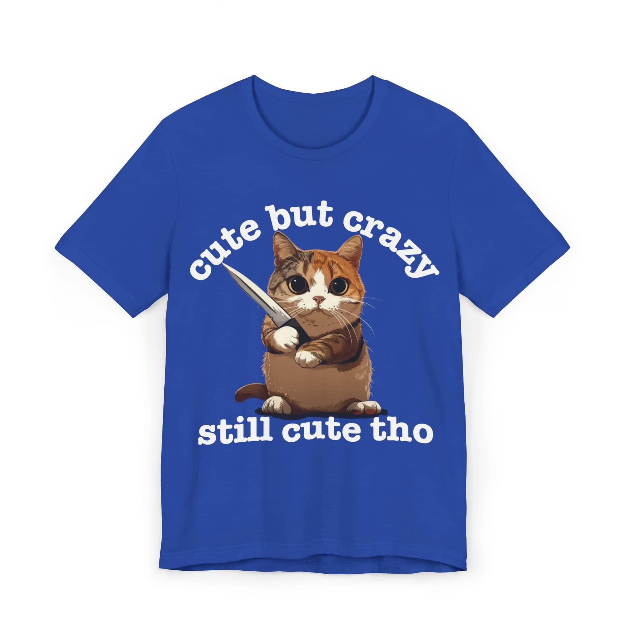 Funny Cat T-Shirt - 'Cute but Crazy, Still Cute Tho' - Whimsical Cat Lover Tee - Perfect Gift for Pet Owners
