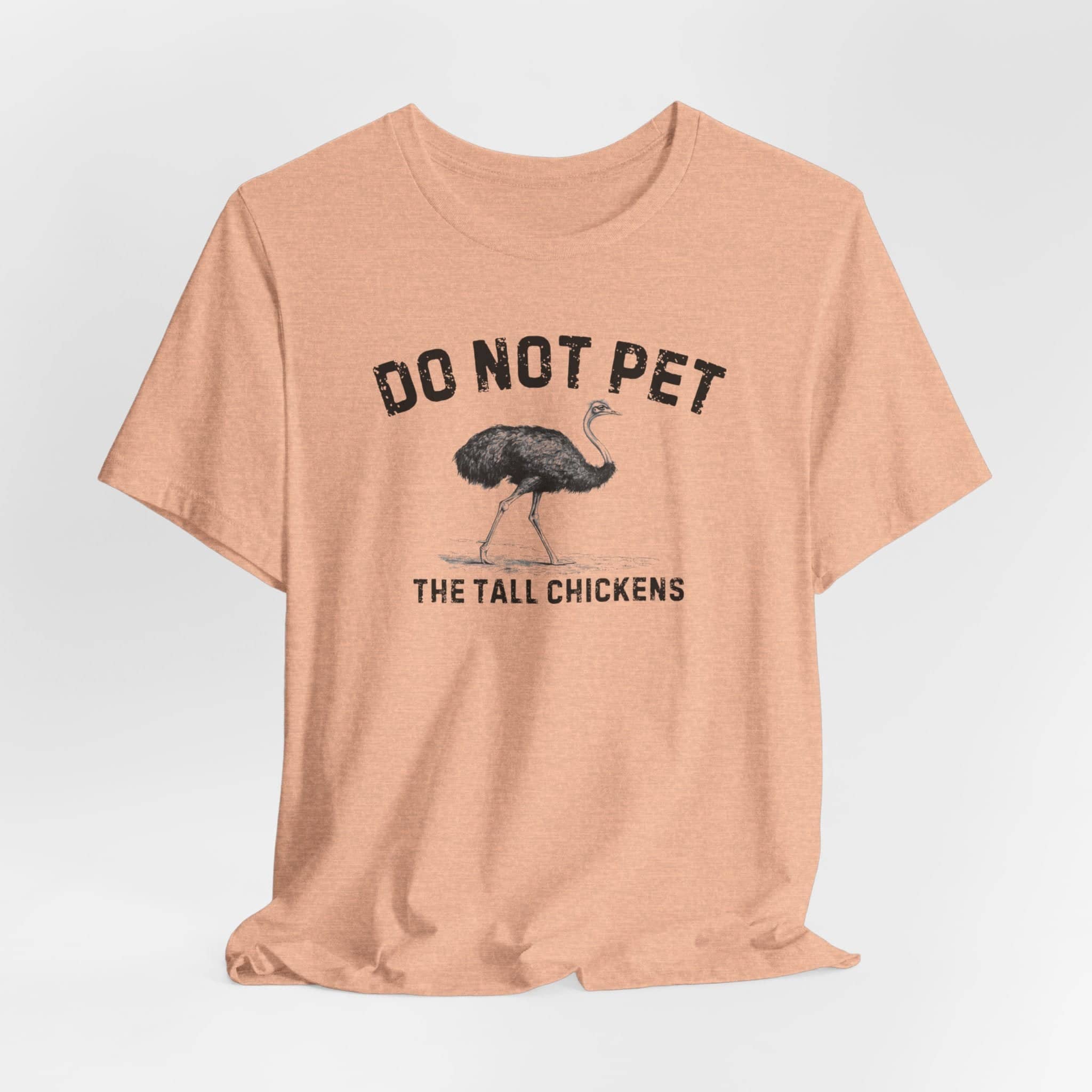 Do Not Pet The Tall Chickens Shirt Funny Ostrich Lover Tee