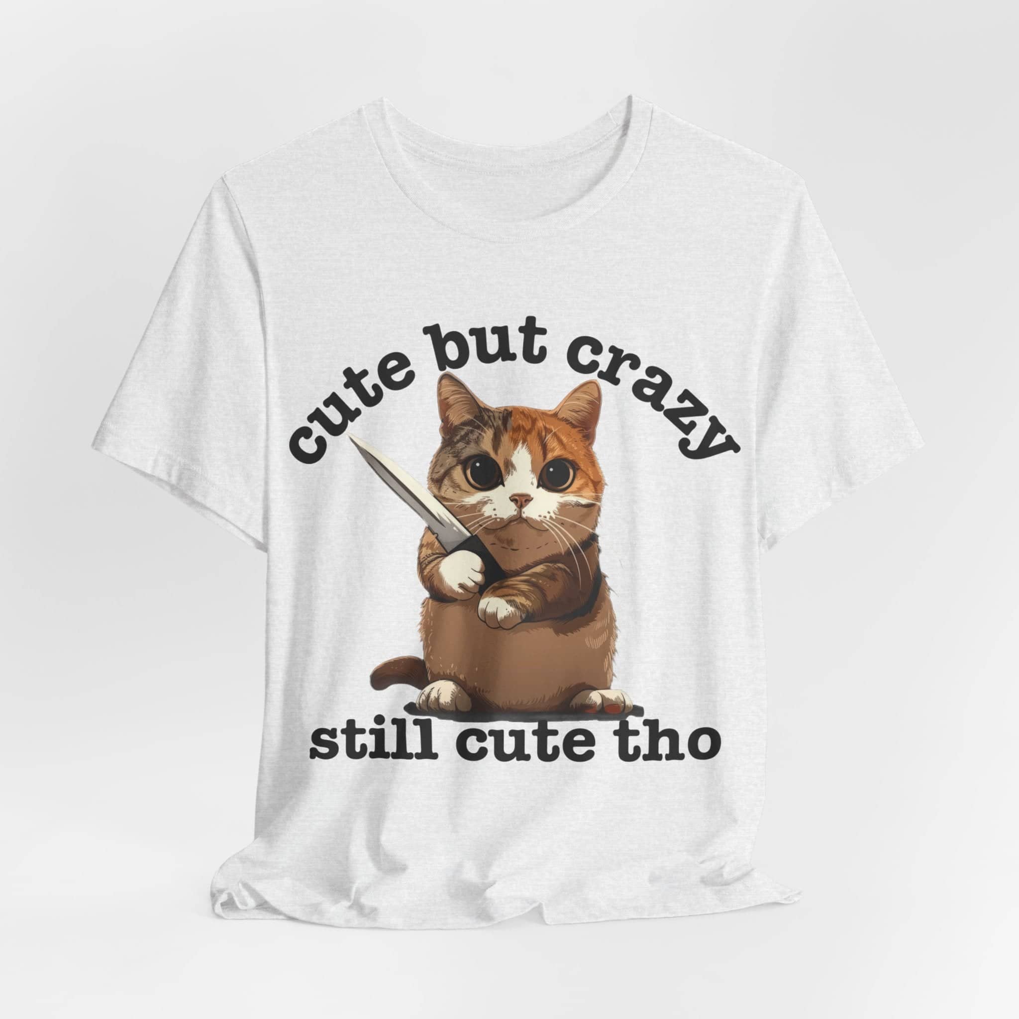 Funny Cat T-Shirt - 'Cute but Crazy, Still Cute Tho' - Whimsical Cat Lover Tee - Perfect Gift for Pet Owners