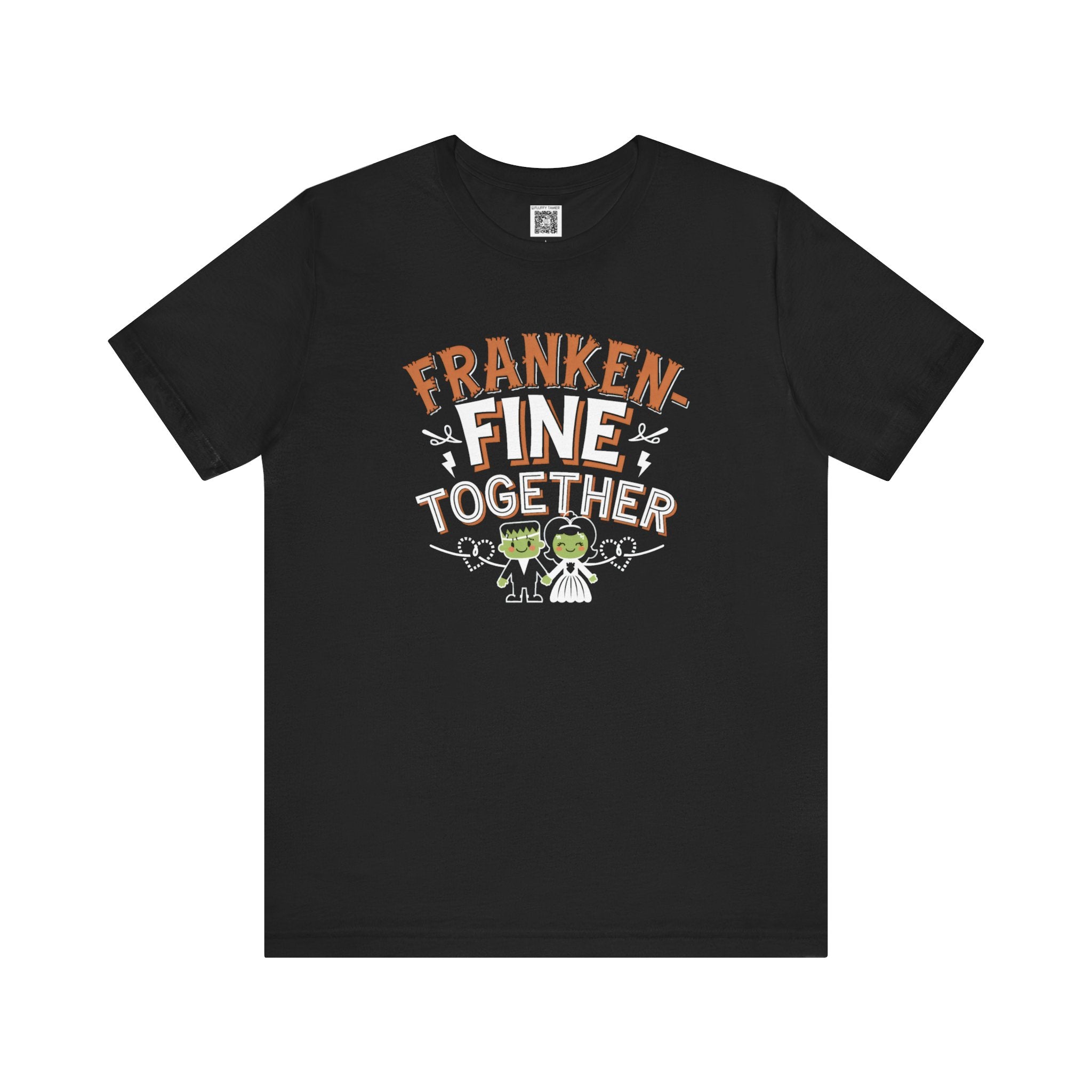 Franken-Fine Together T-Shirt